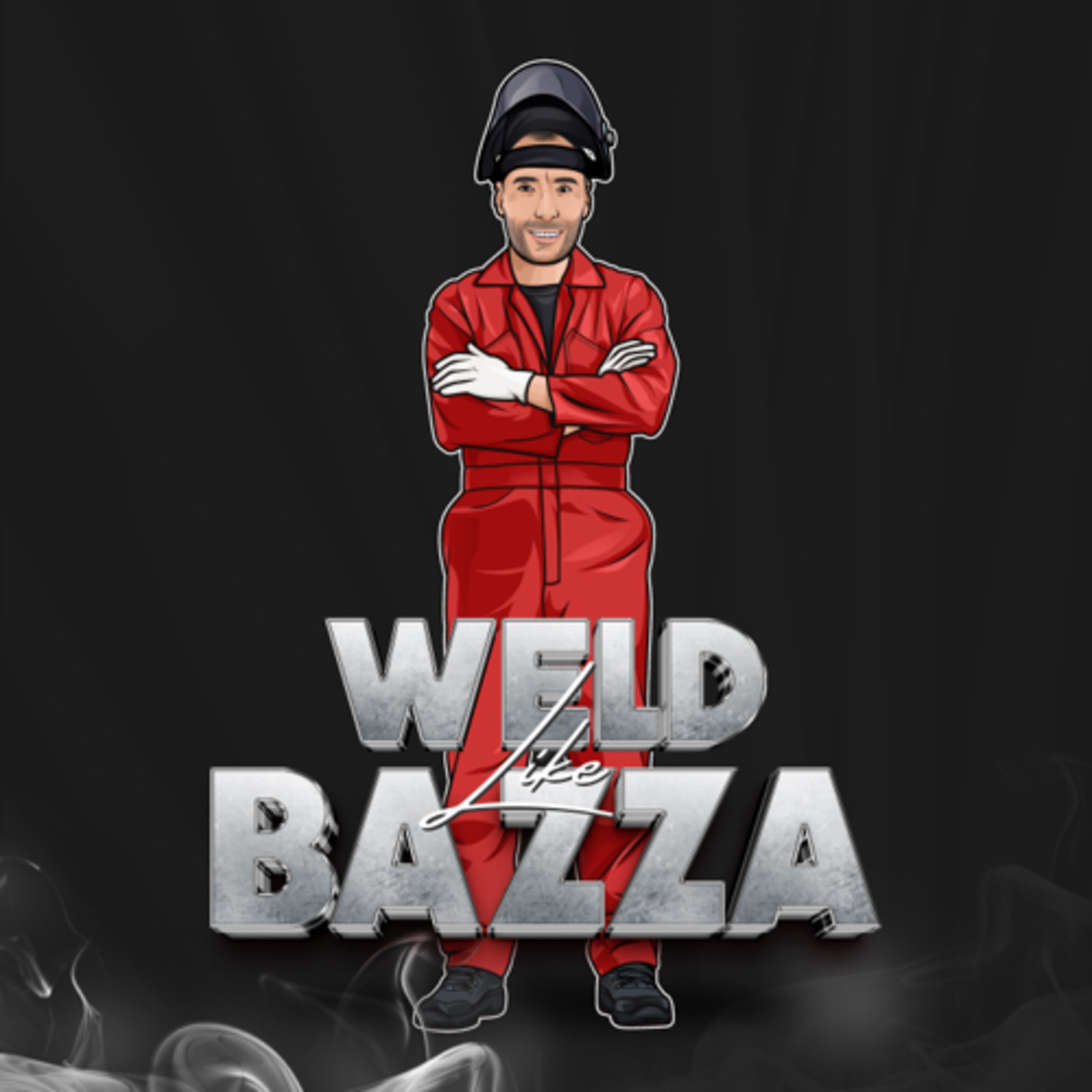 Weld Like Bazza Podcast