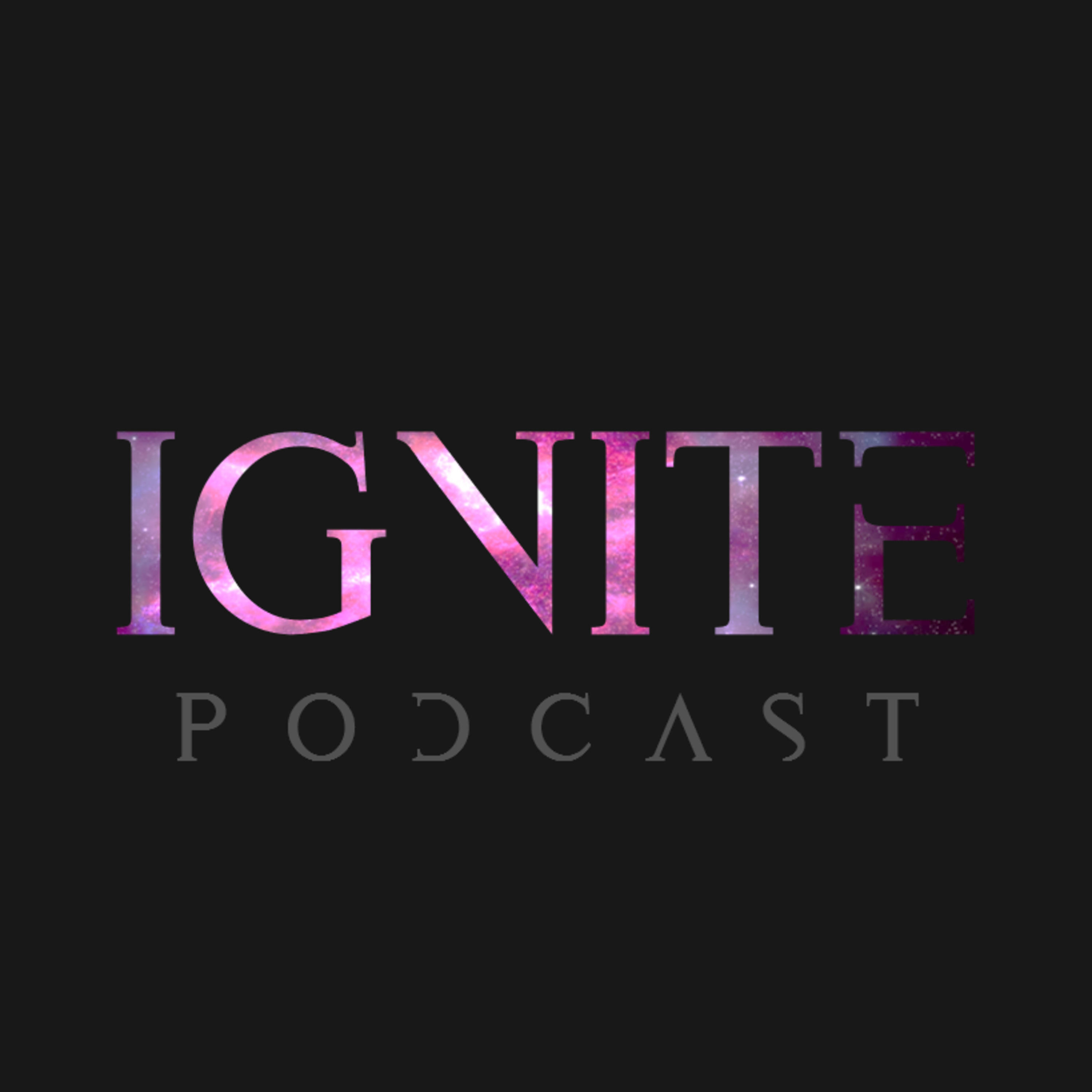 Ignite Podcast