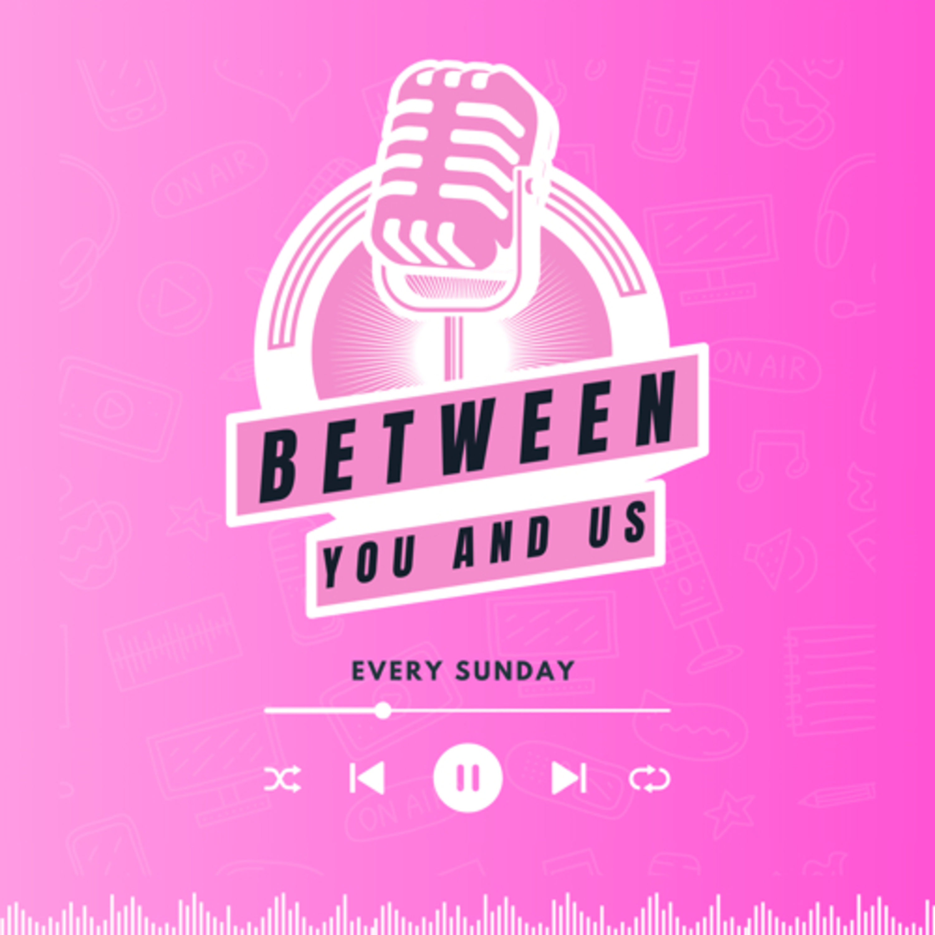 Between You and US