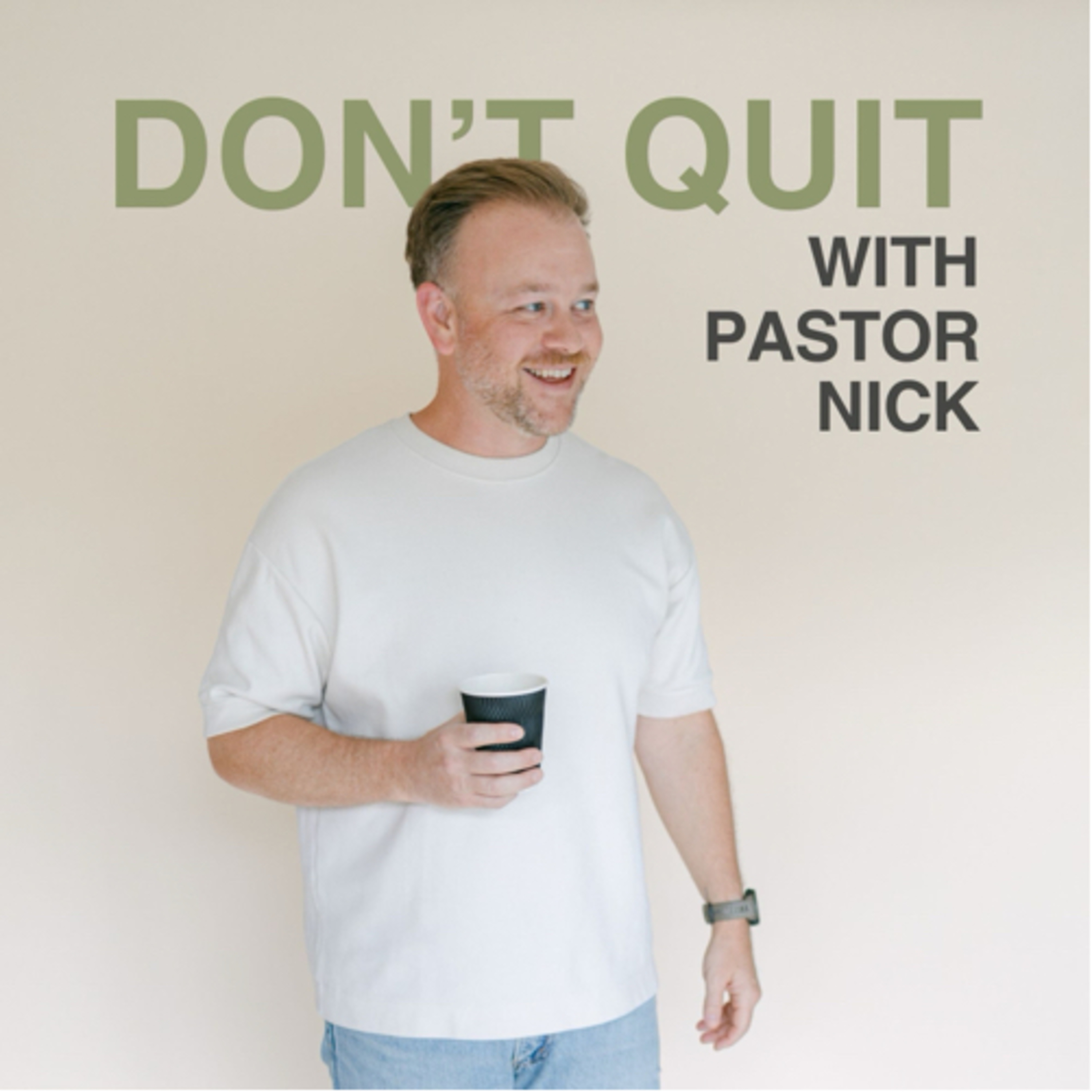 Don't Quit with Pastor Nick podcast artwork