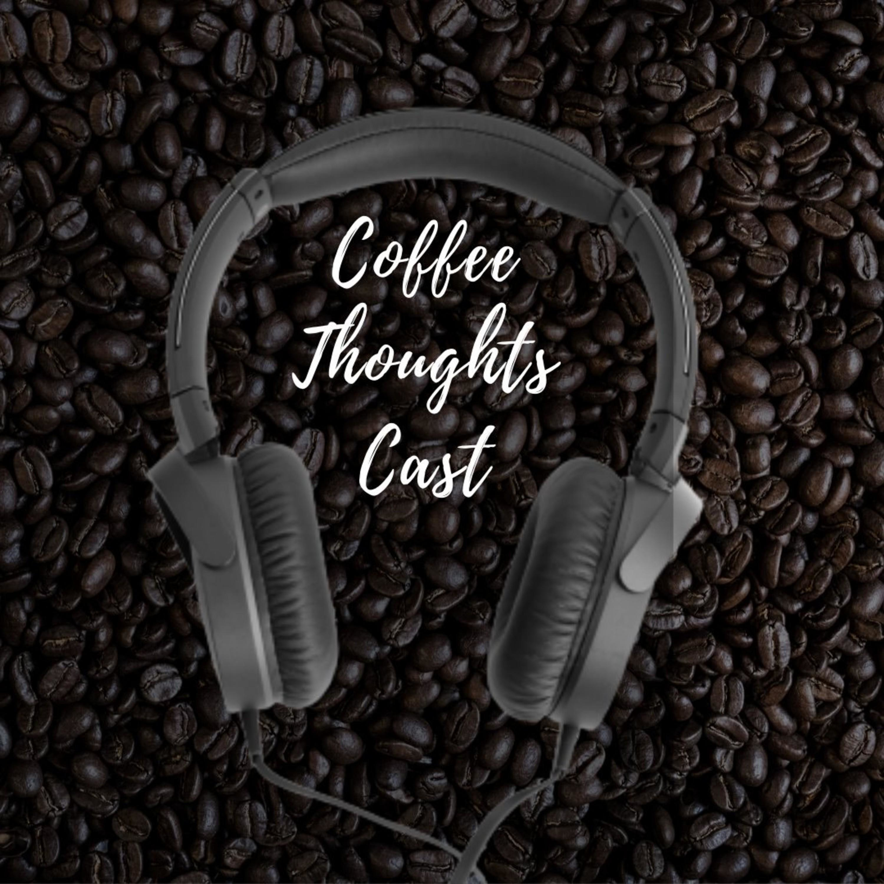 Coffee Thoughts Cast podcast artwork