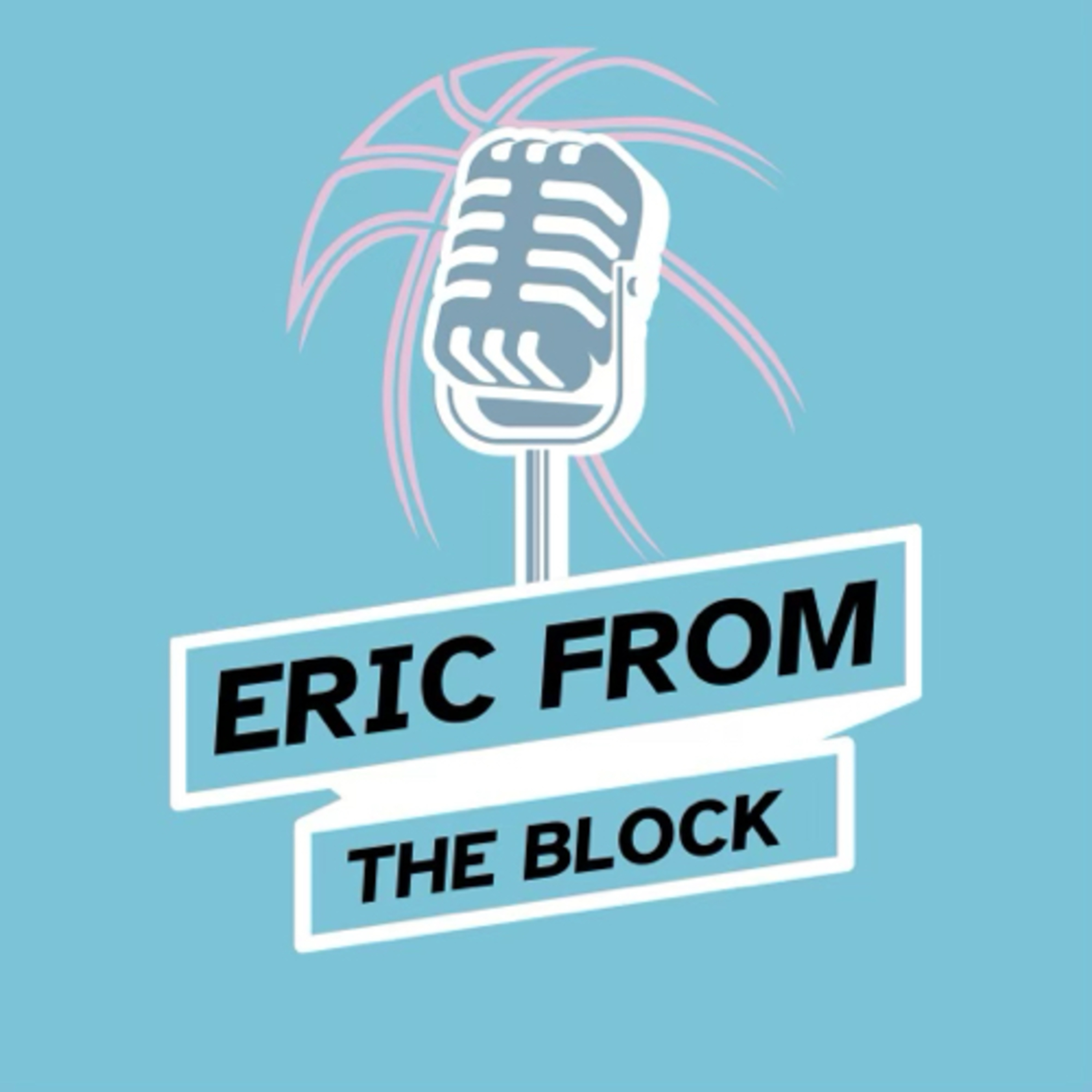 Eric From the Block