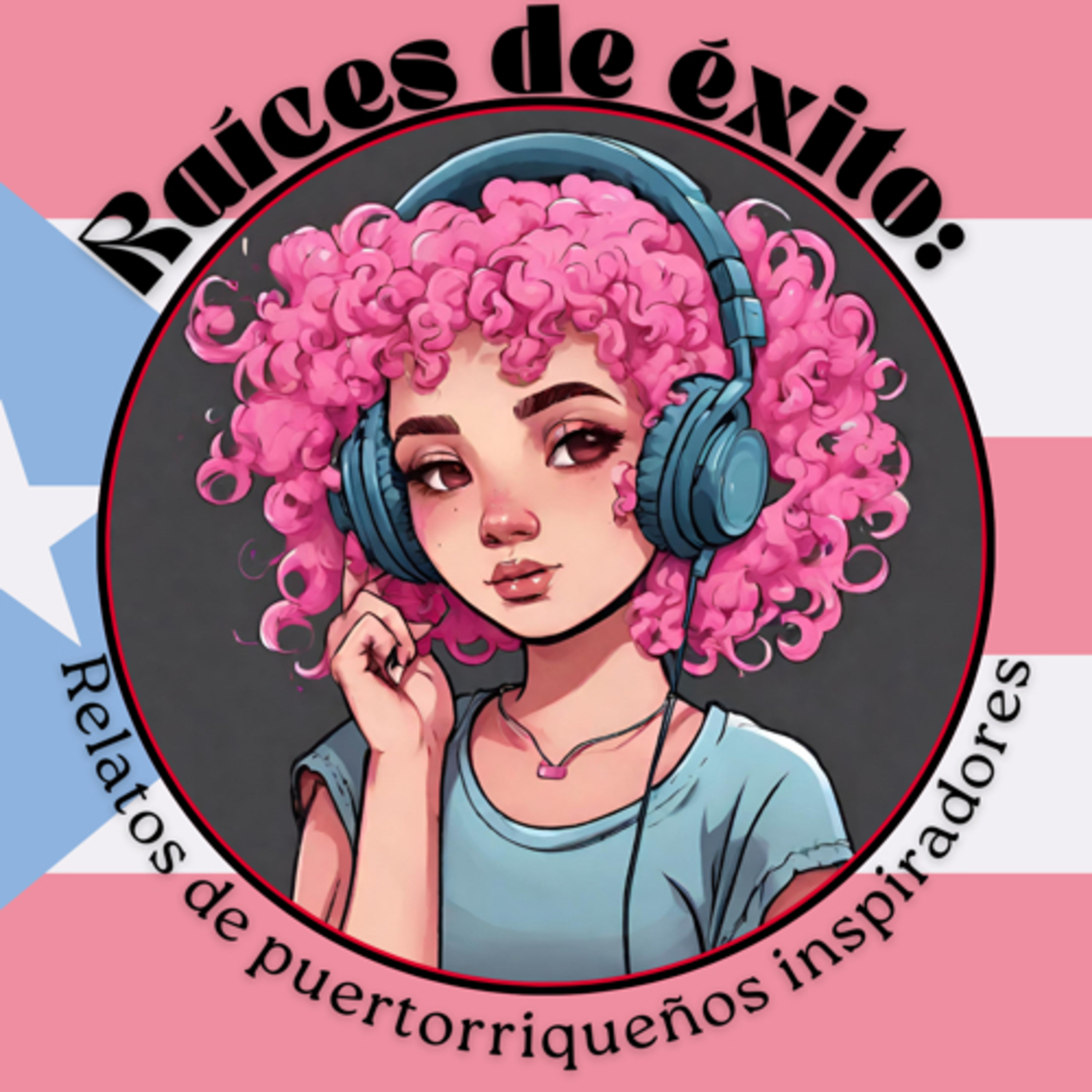 Raíces de Éxito: Relatos de Puertorriqueños Inspiradores podcast artwork