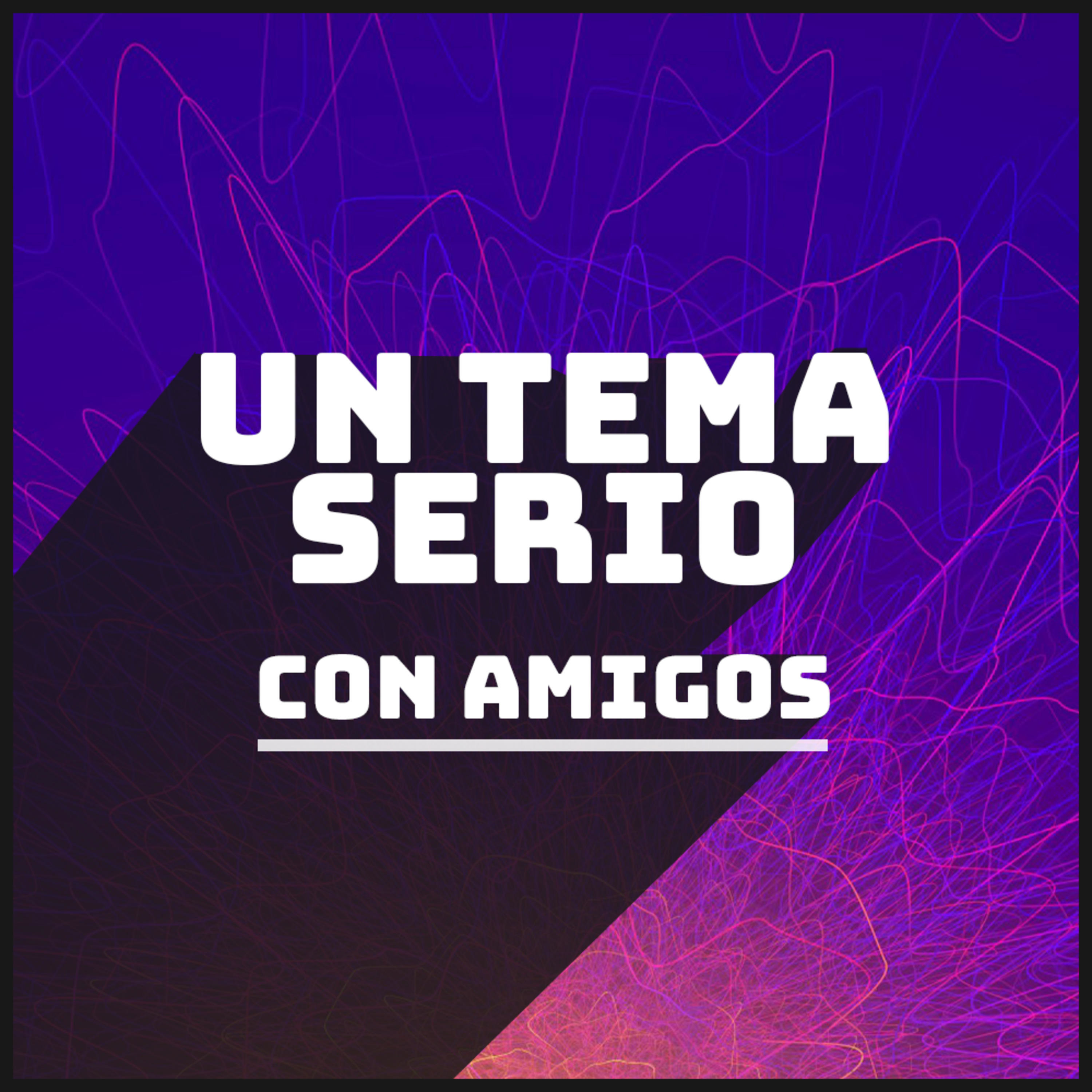 Un tema serio... con amigos.