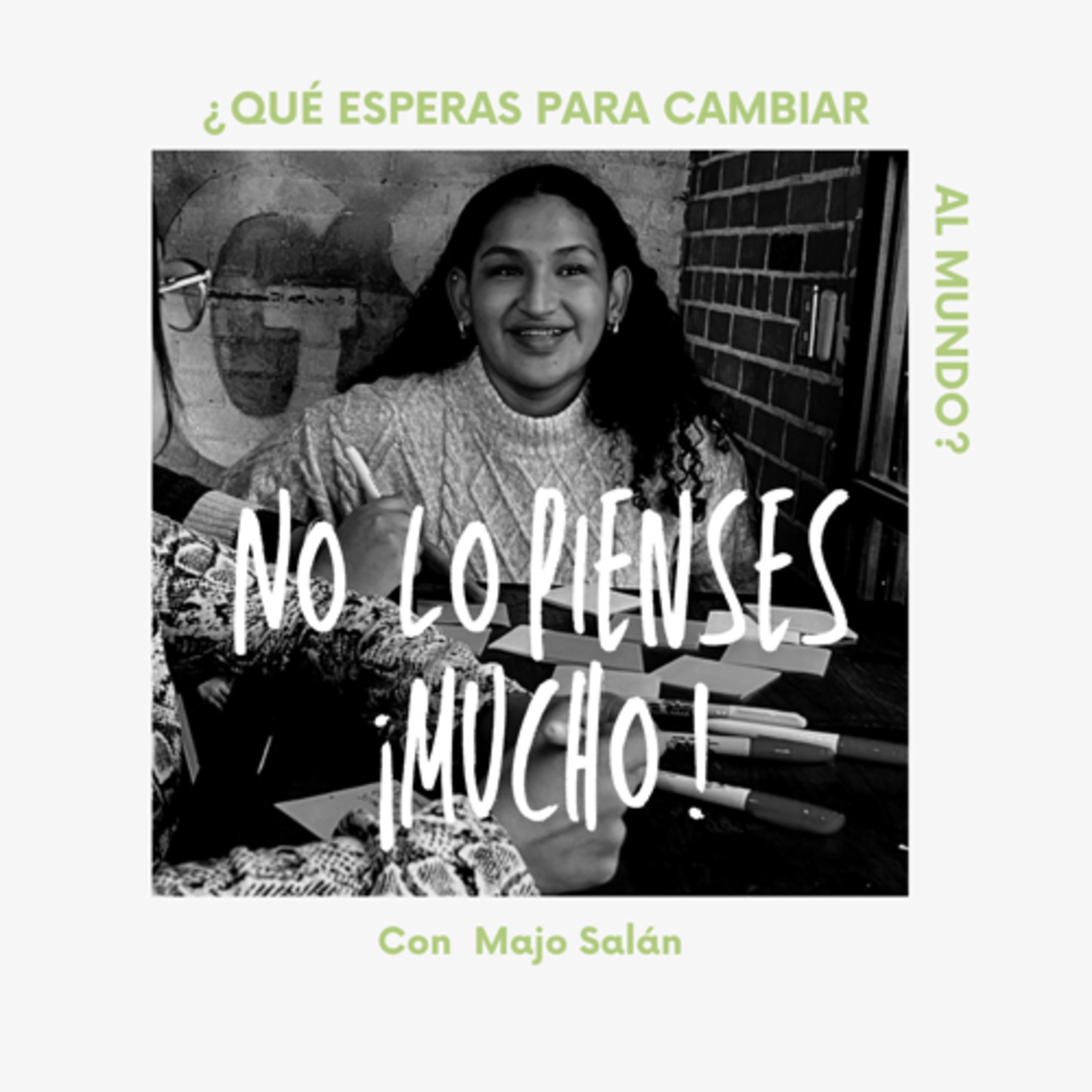 No lo pienses ¡MUCHO!