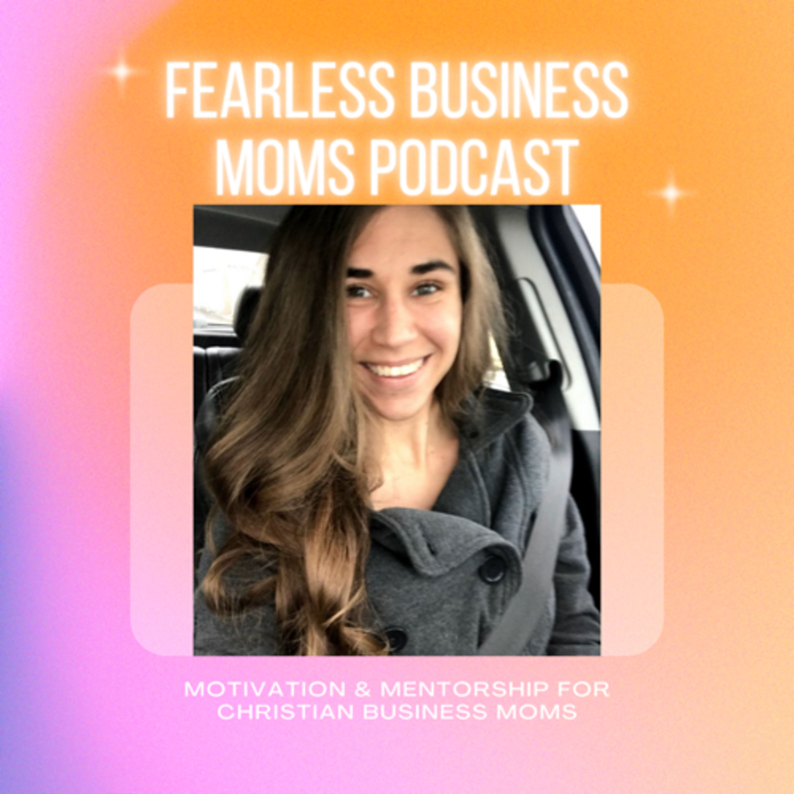 Fearless Business Moms Podcast