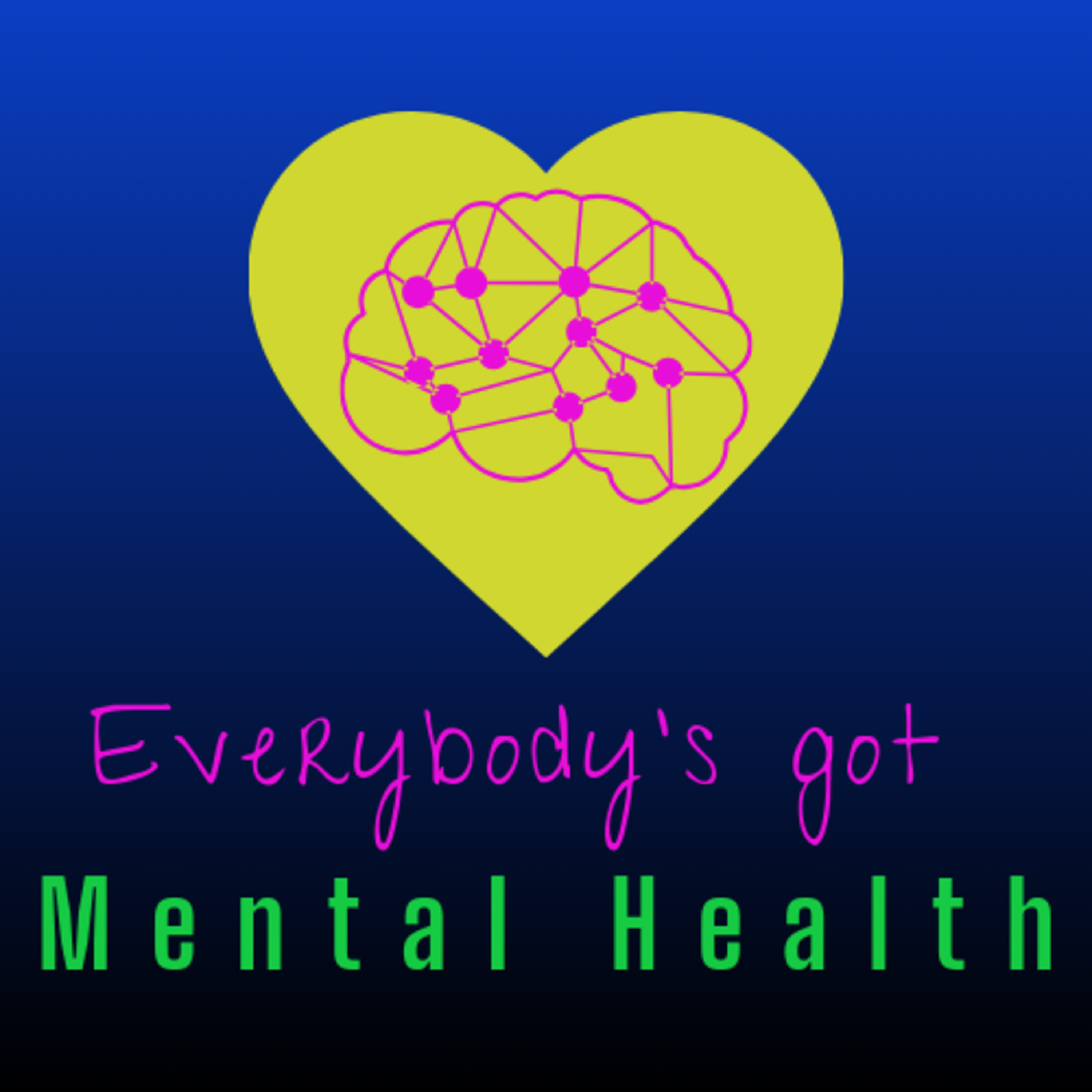 Everybody's Got Mental Health podcast artwork