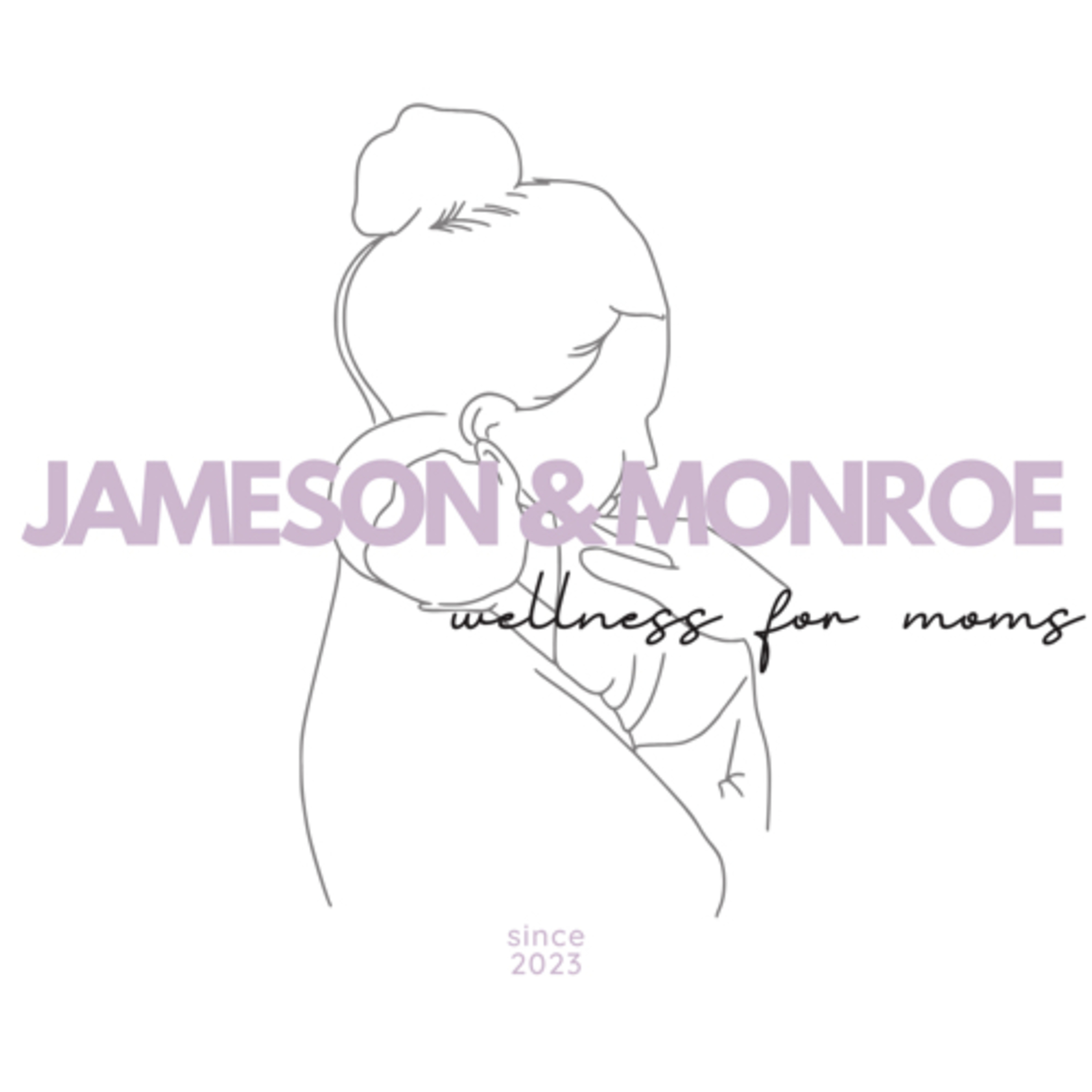 Jameson and Monroe Wellness for Moms podcast artwork