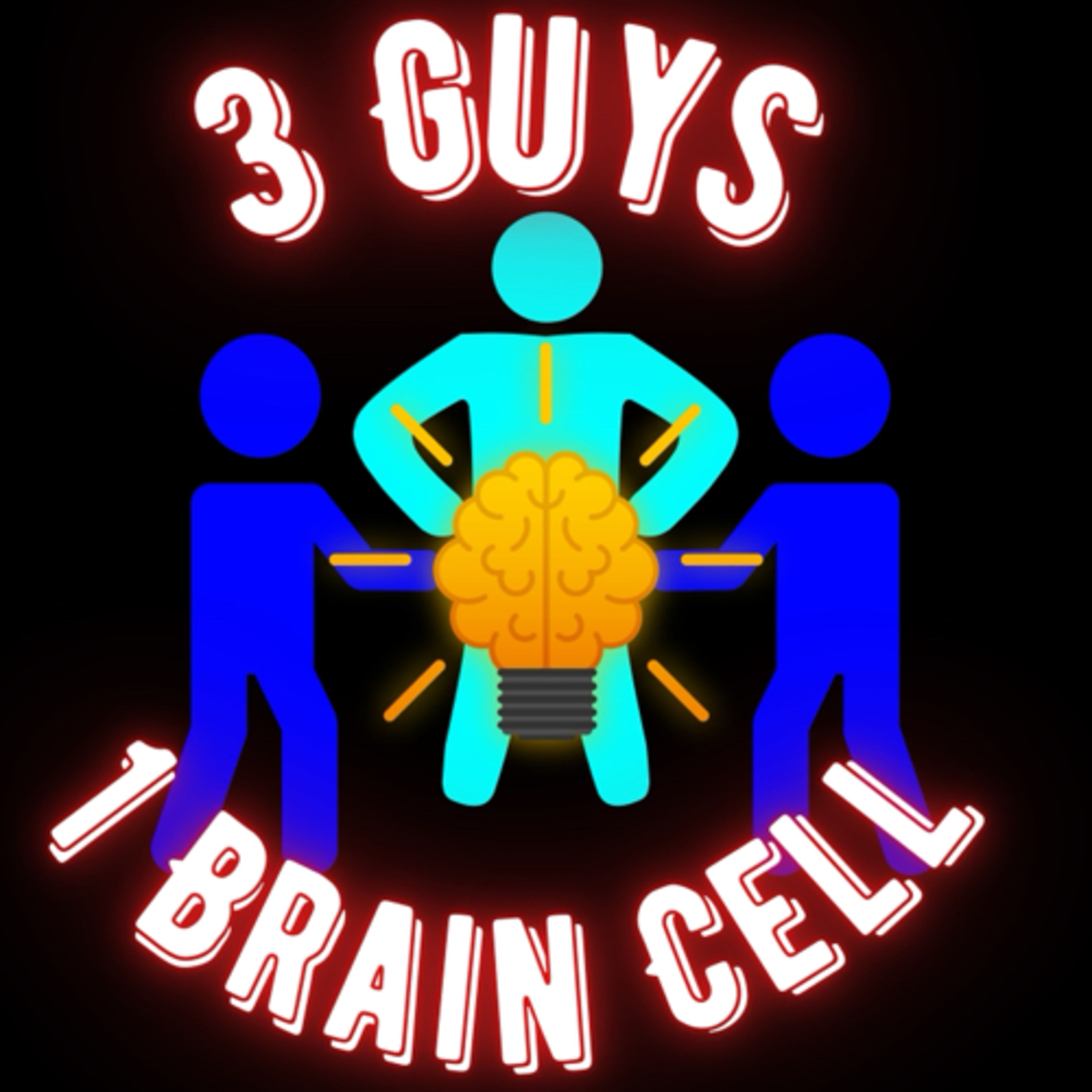 3 Guys 1 Brain Cell podcast artwork
