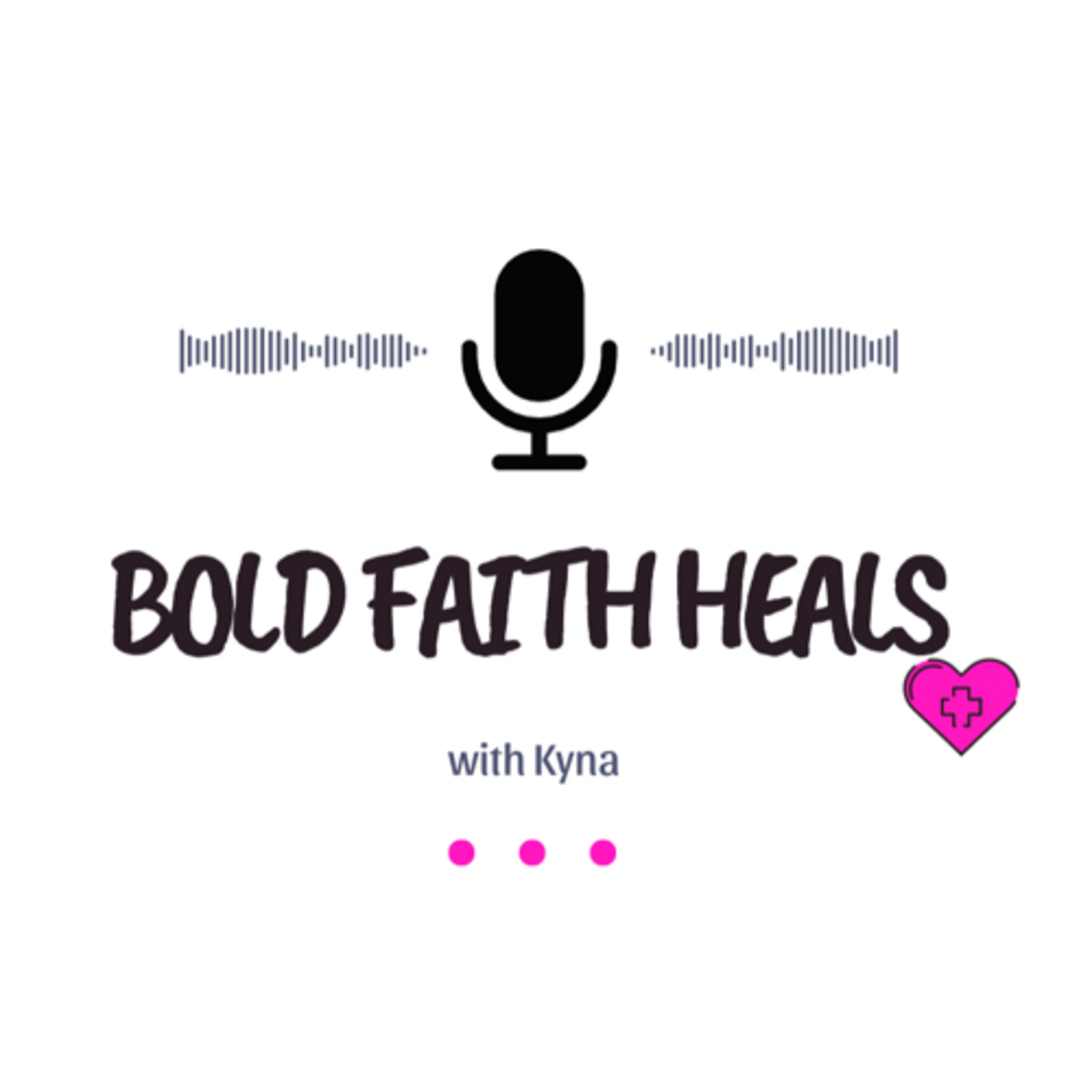 Bold Faith Heals podcast artwork