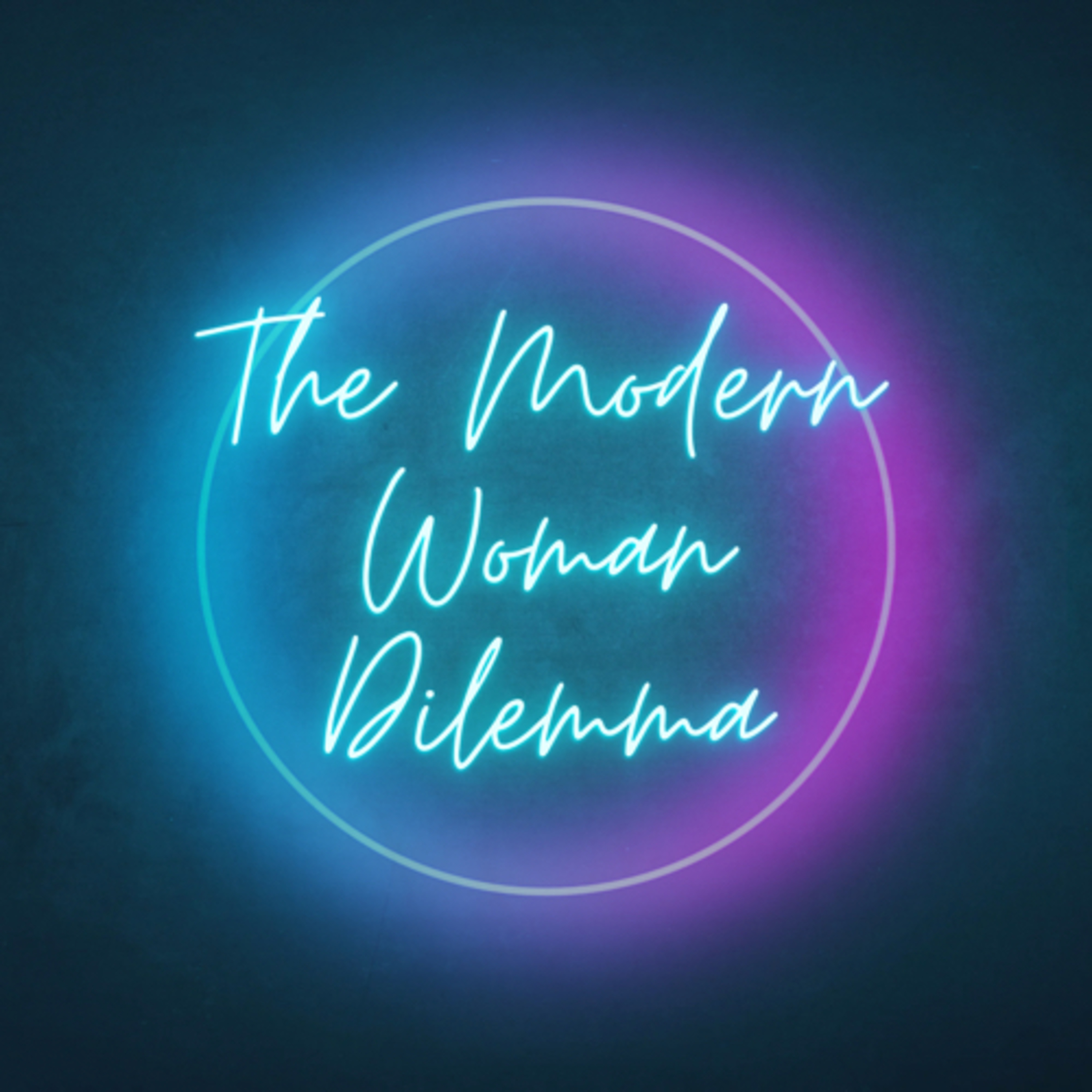 The Modern Woman Dilemma podcast artwork