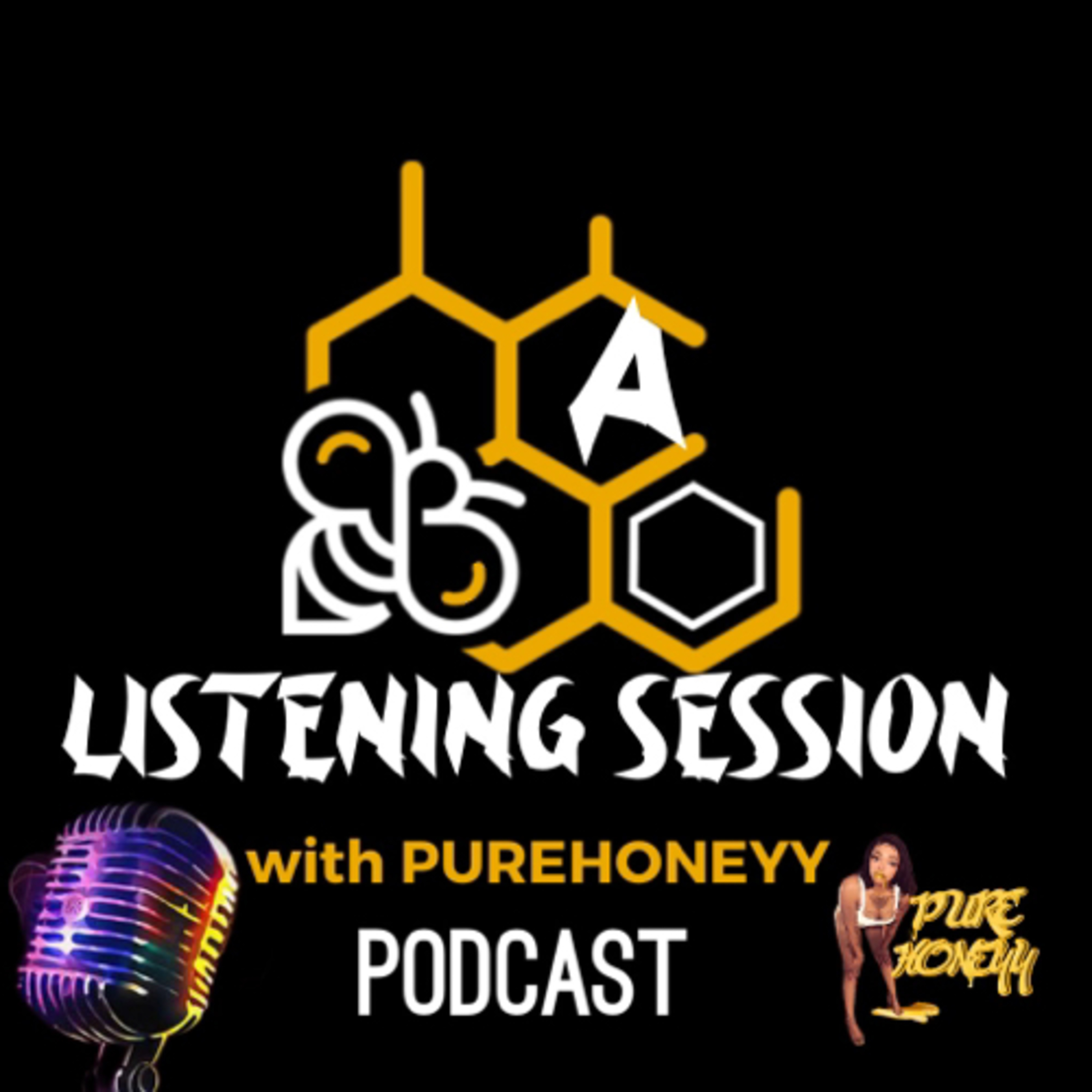 A Listening Session with Purehoneyy podcast artwork