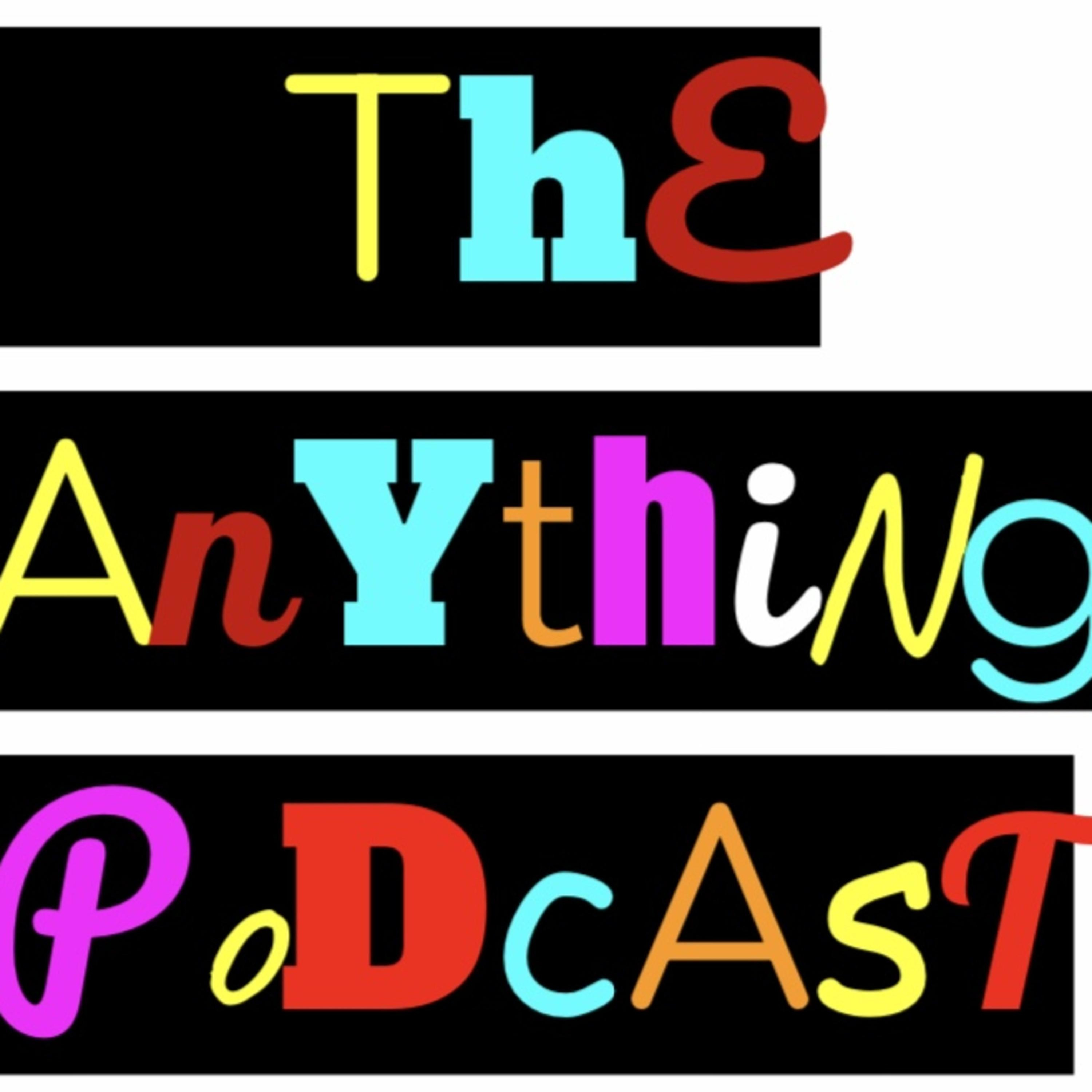 The Anything Podcast