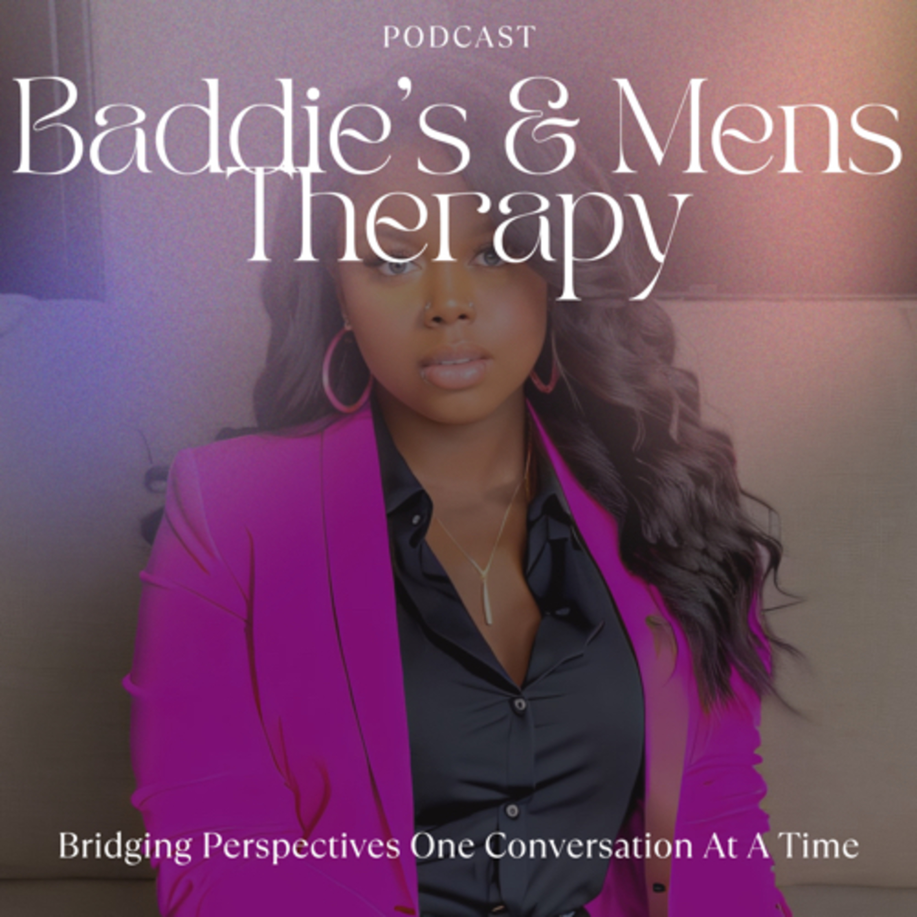 Baddie’s and Men’s Therapy podcast artwork