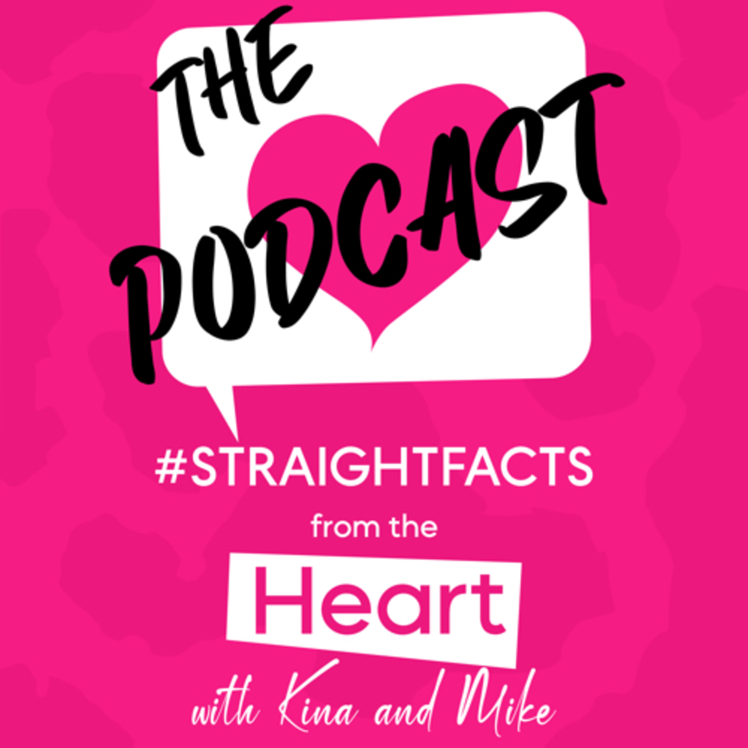 #StraightFacts From The Heart With Kina & Mike