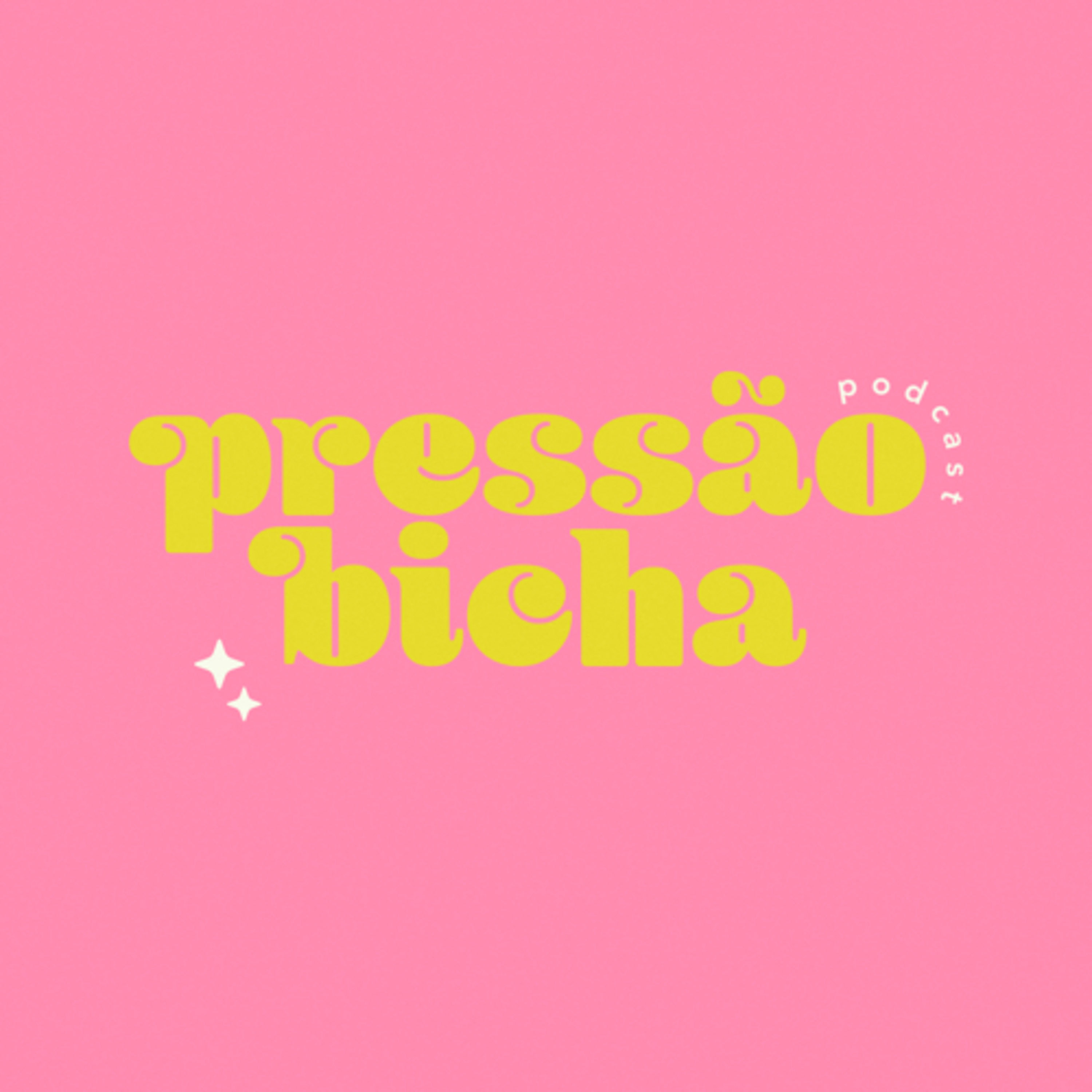 pressão bicha podcast artwork