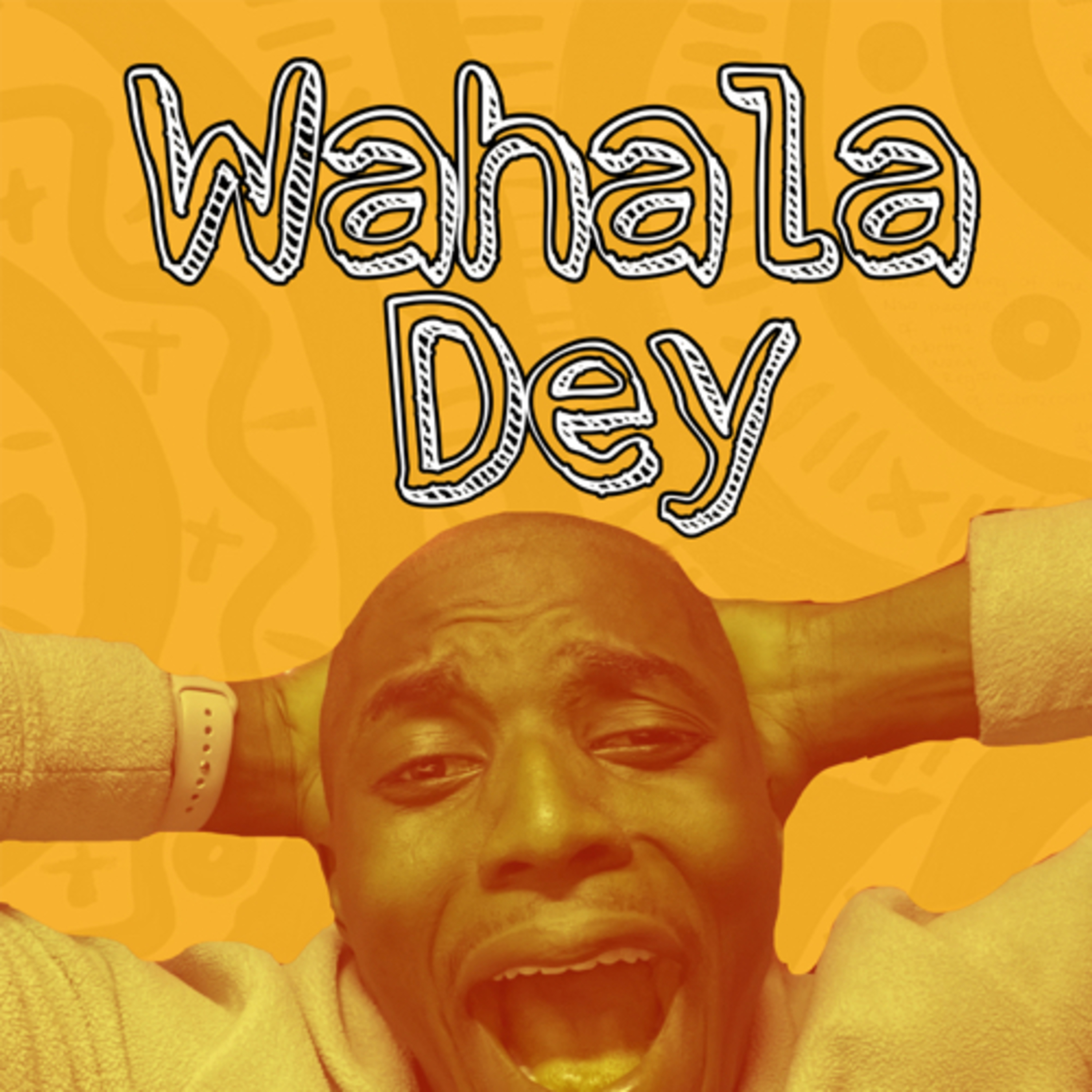 Wahala Dey