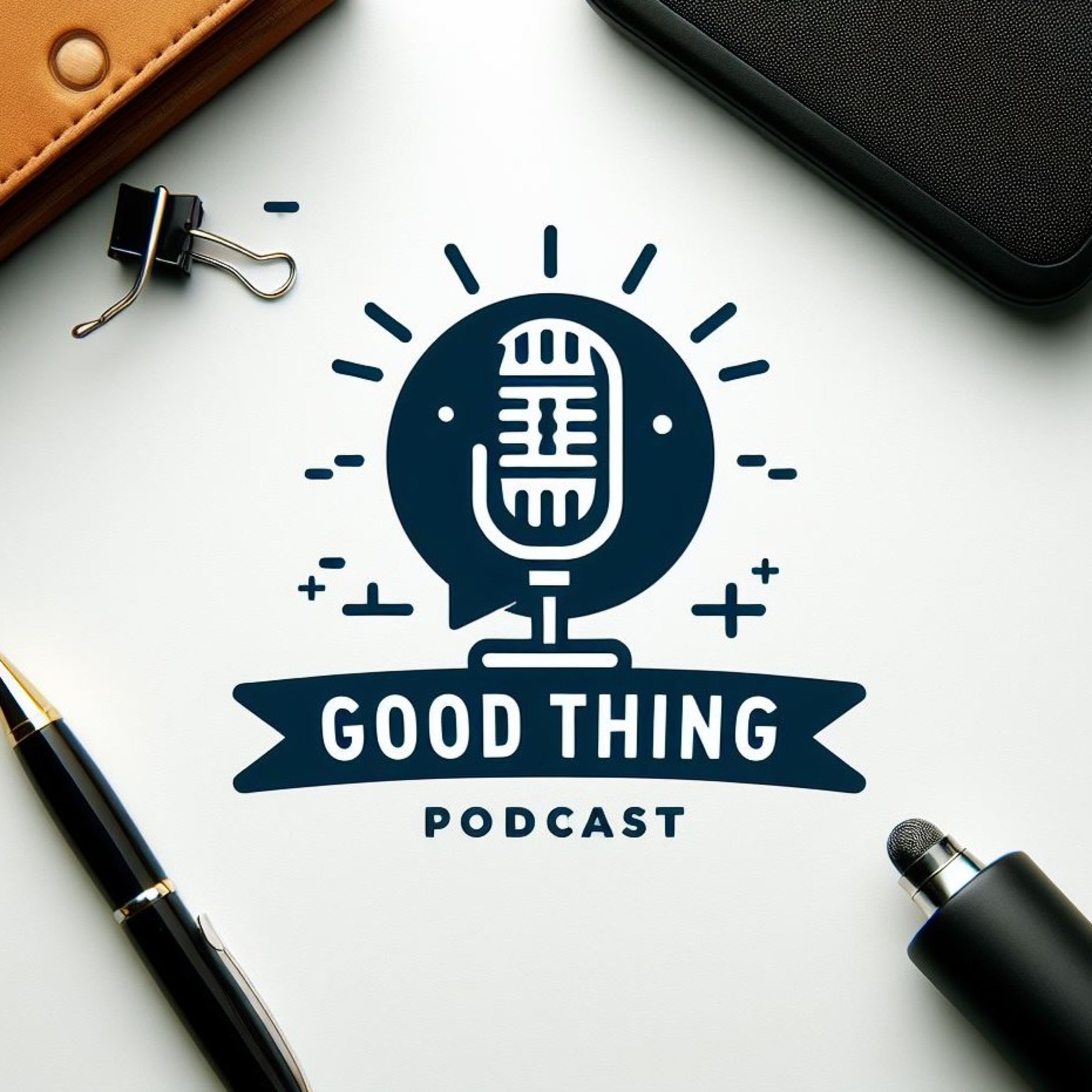 Good Thing: The Podcast