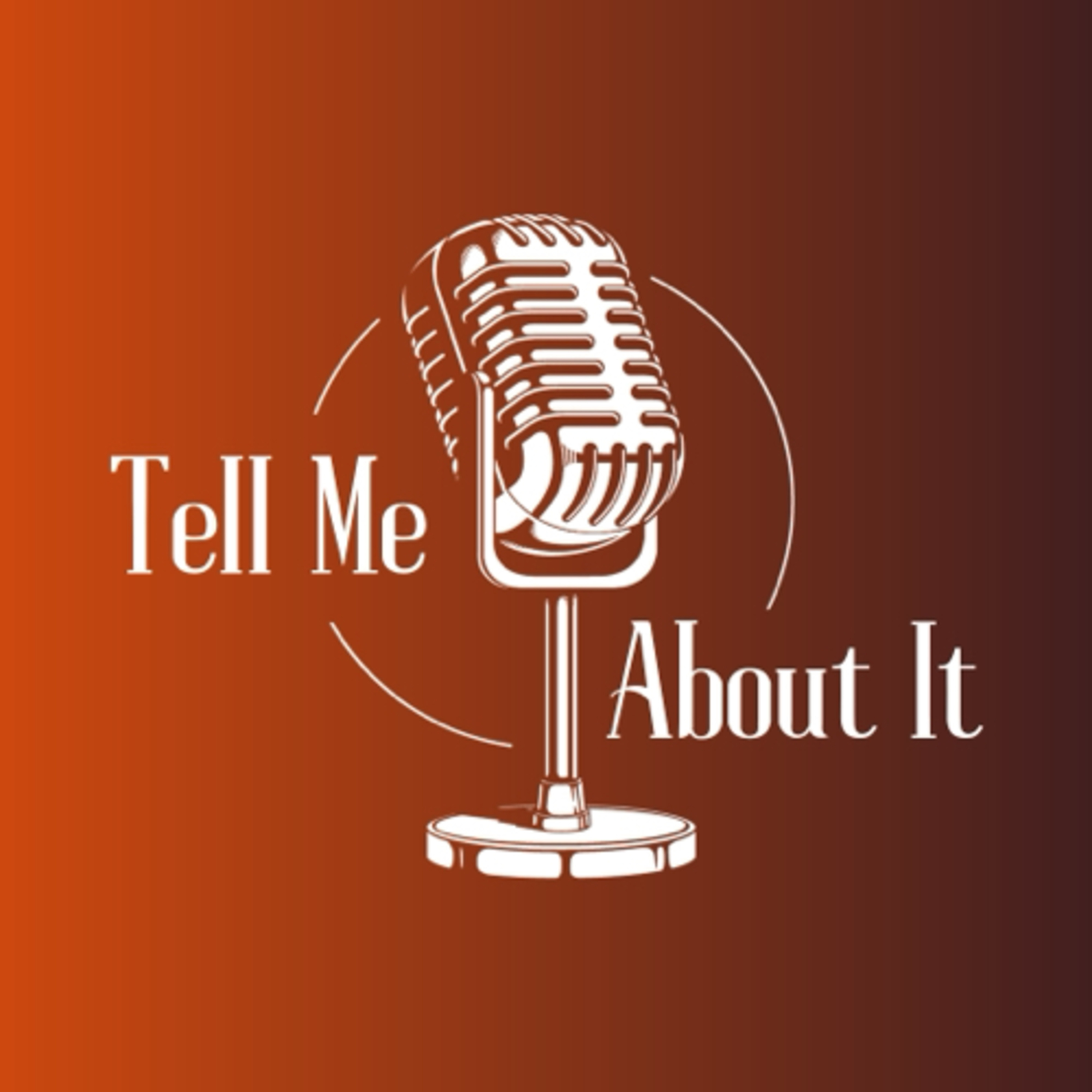Tell Me About It podcast artwork