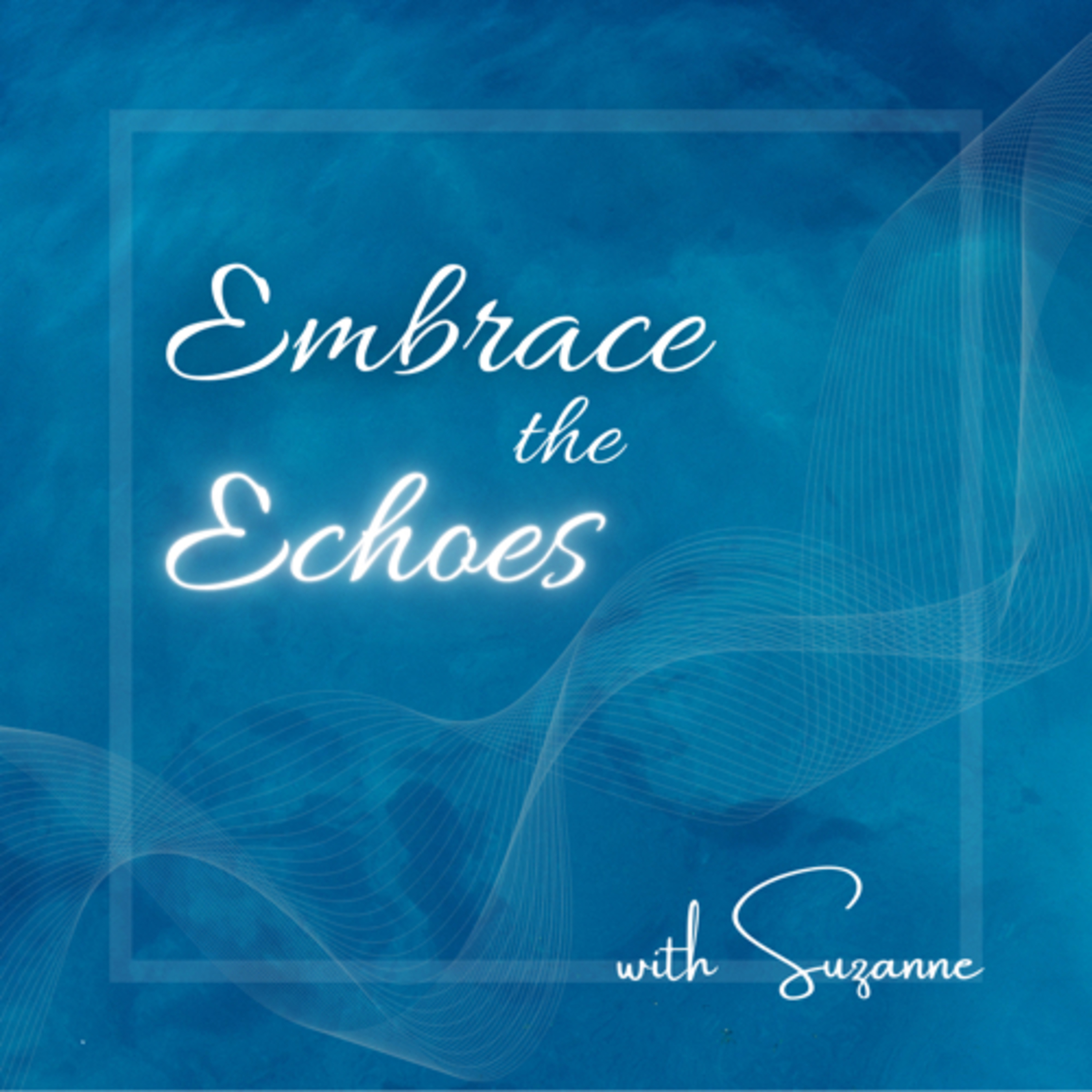 Embrace The Echoes podcast artwork