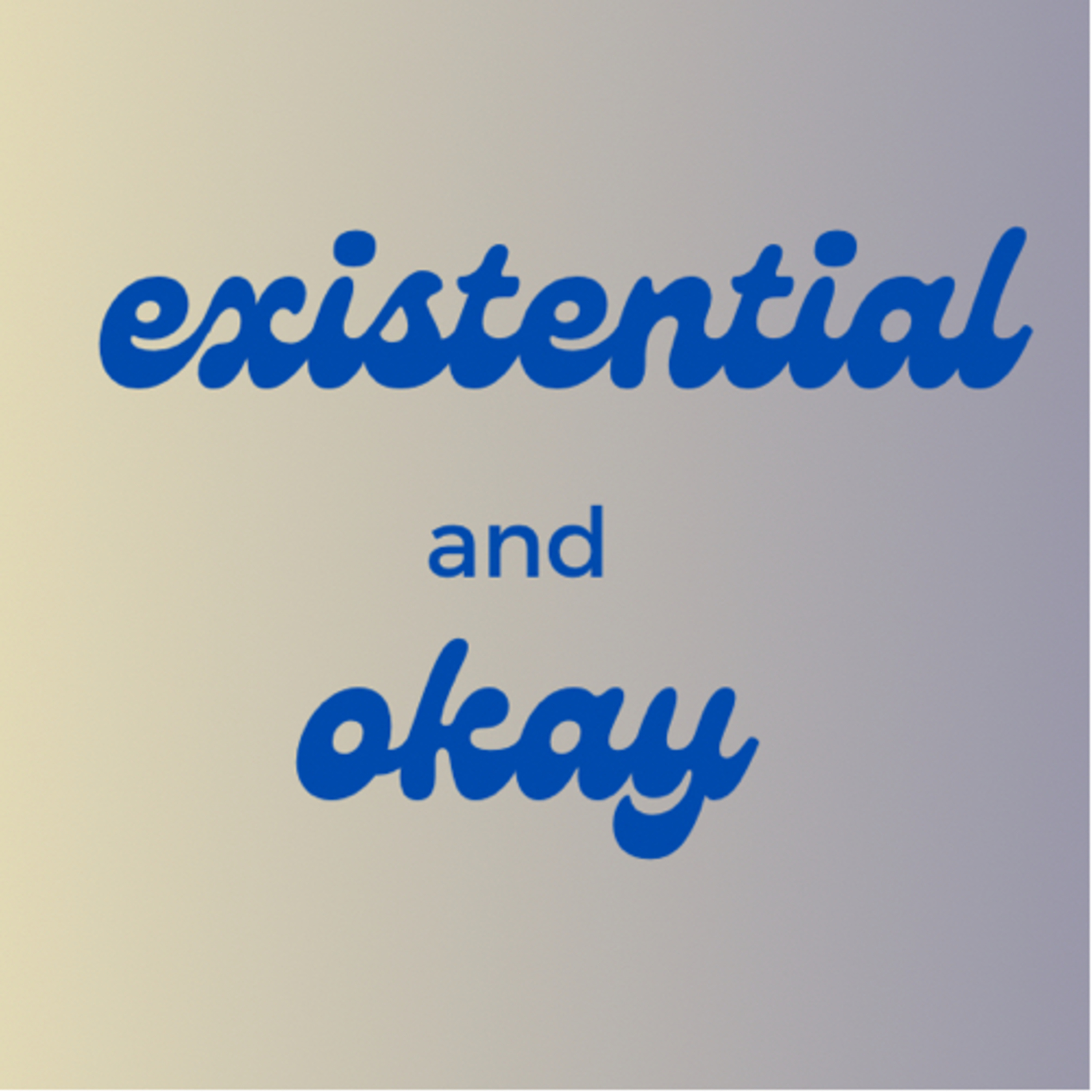 Existential and Okay