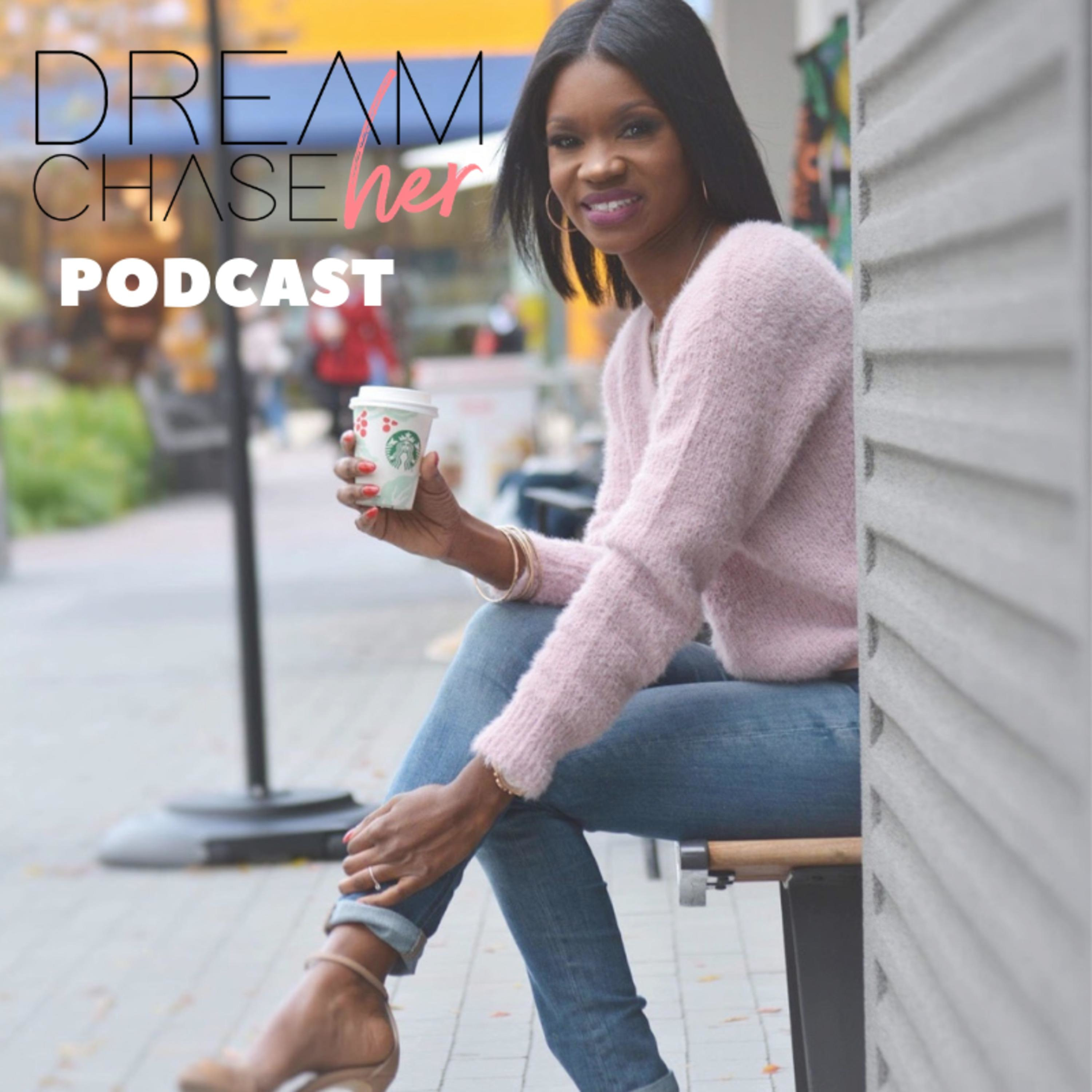 The Dream ChaseHer Podcast
