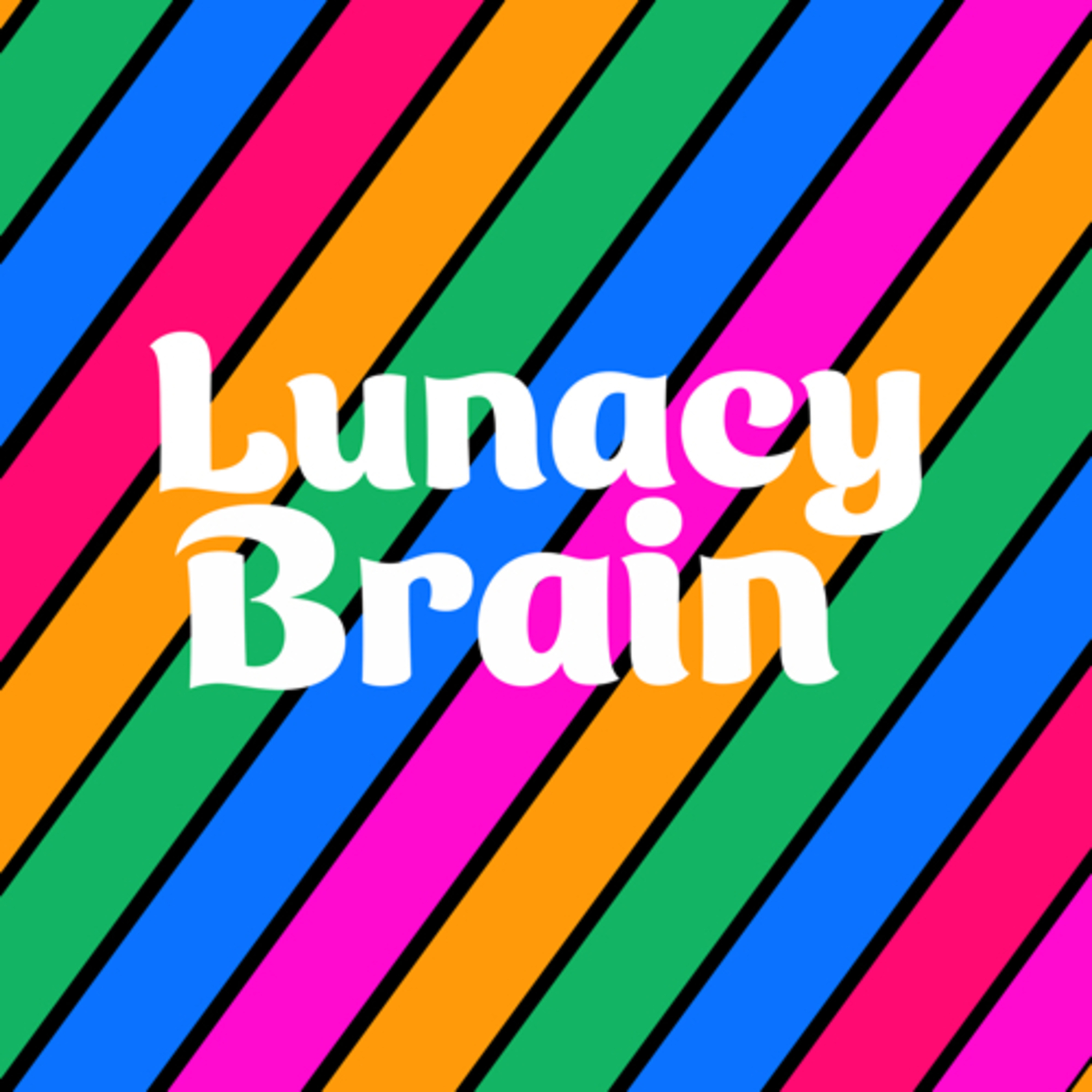 LunacyBrain podcast artwork