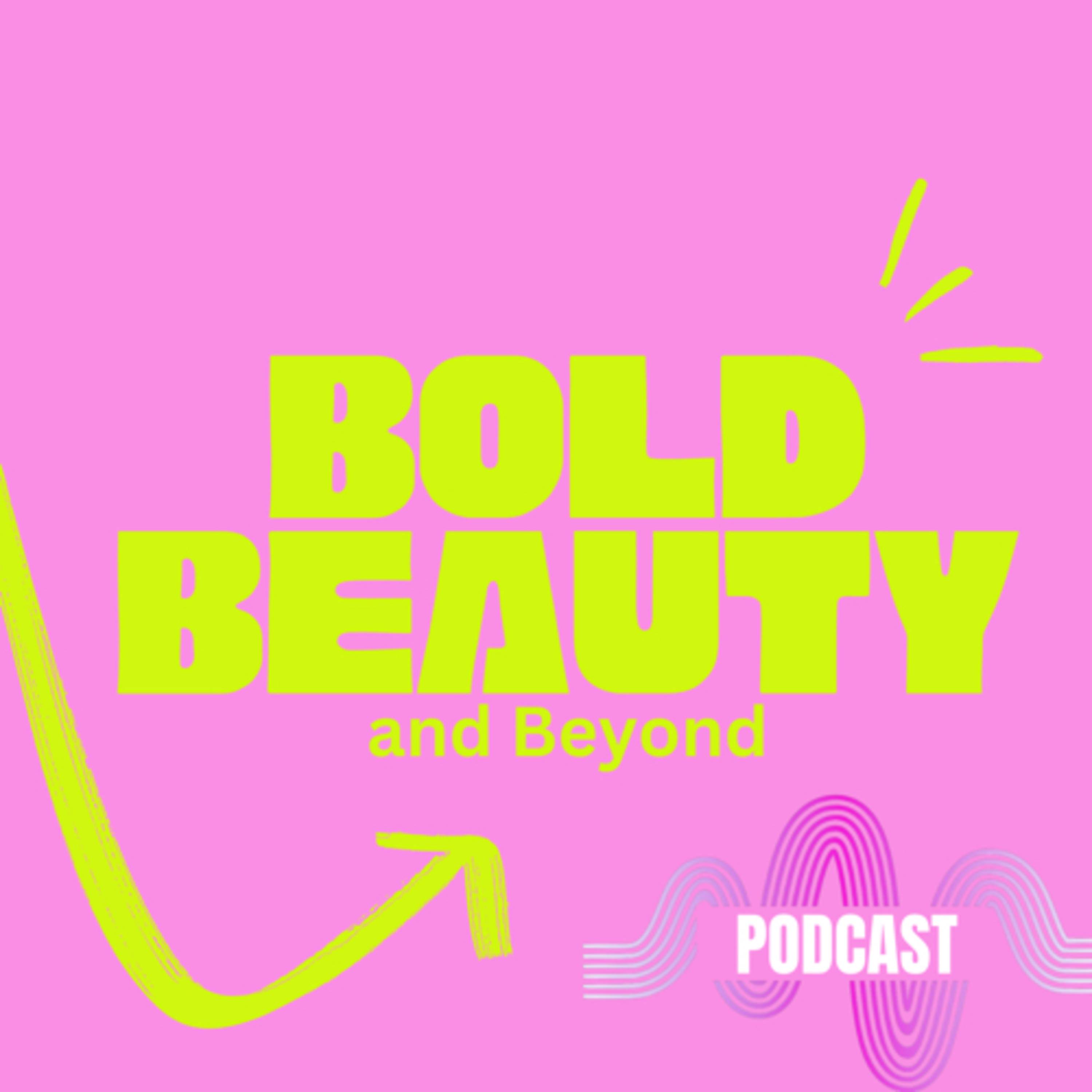 Bold Beauty and Beyond podcast artwork