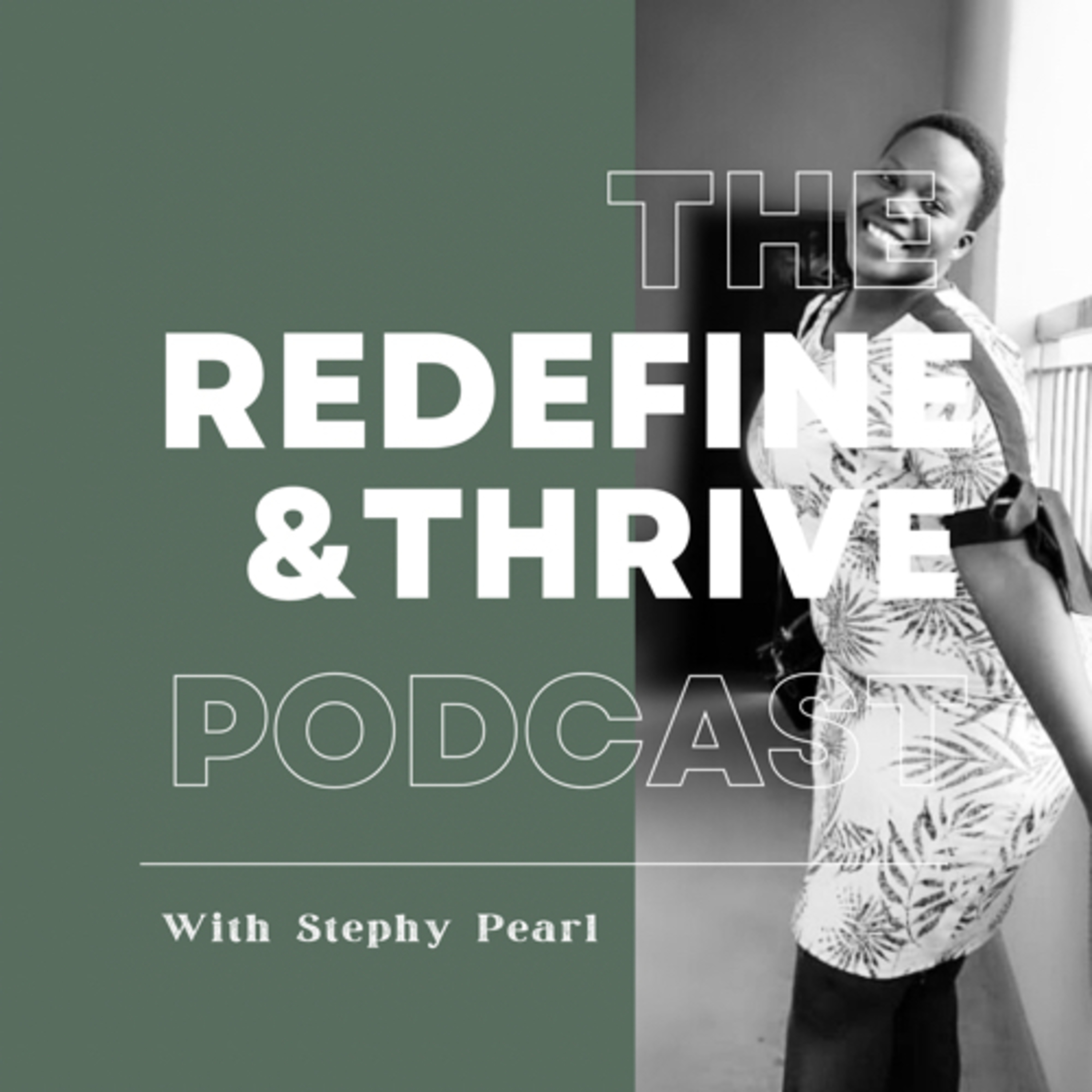 Redefine and Thrive with Stephy Pearl podcast artwork