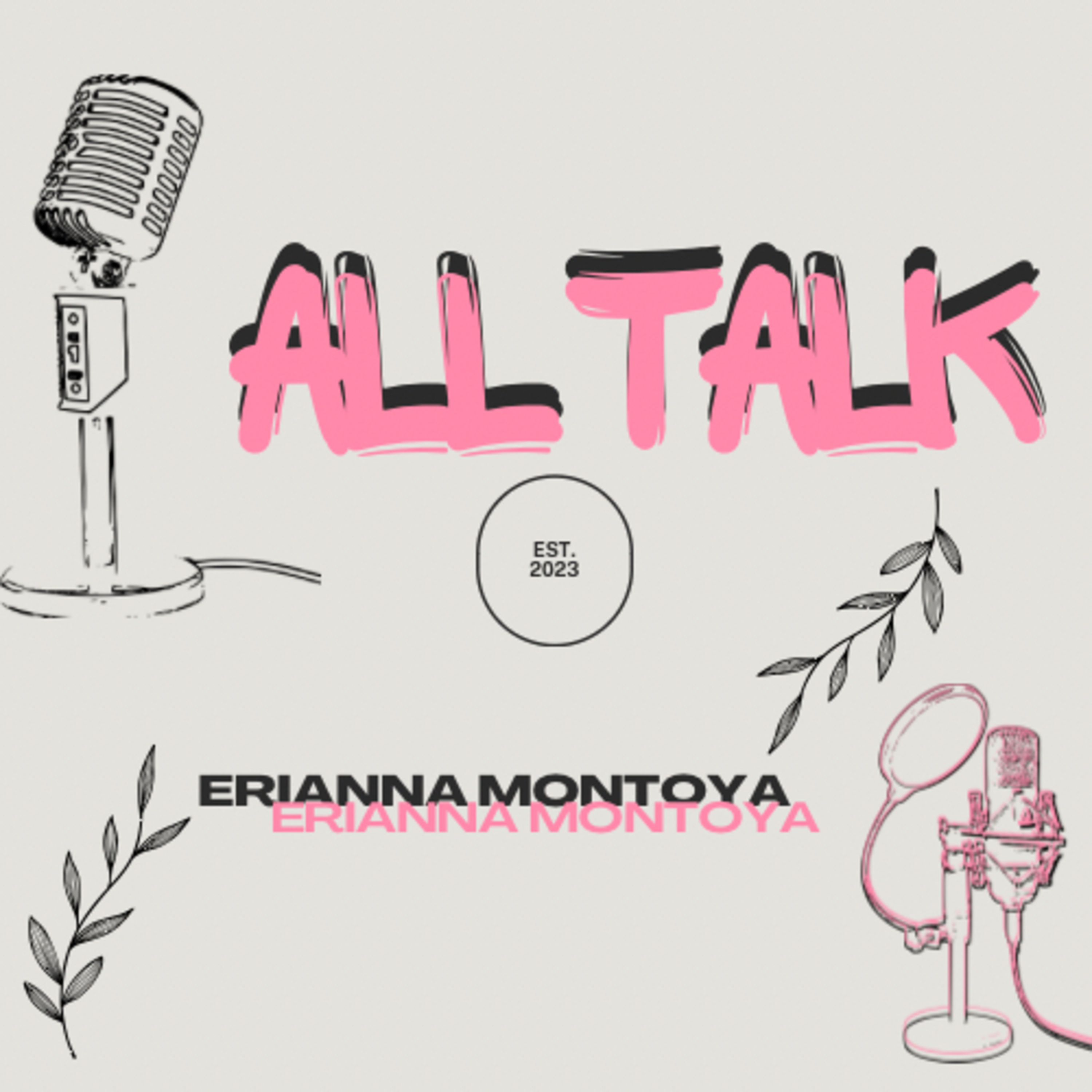 All Talk With Erianna Montoya