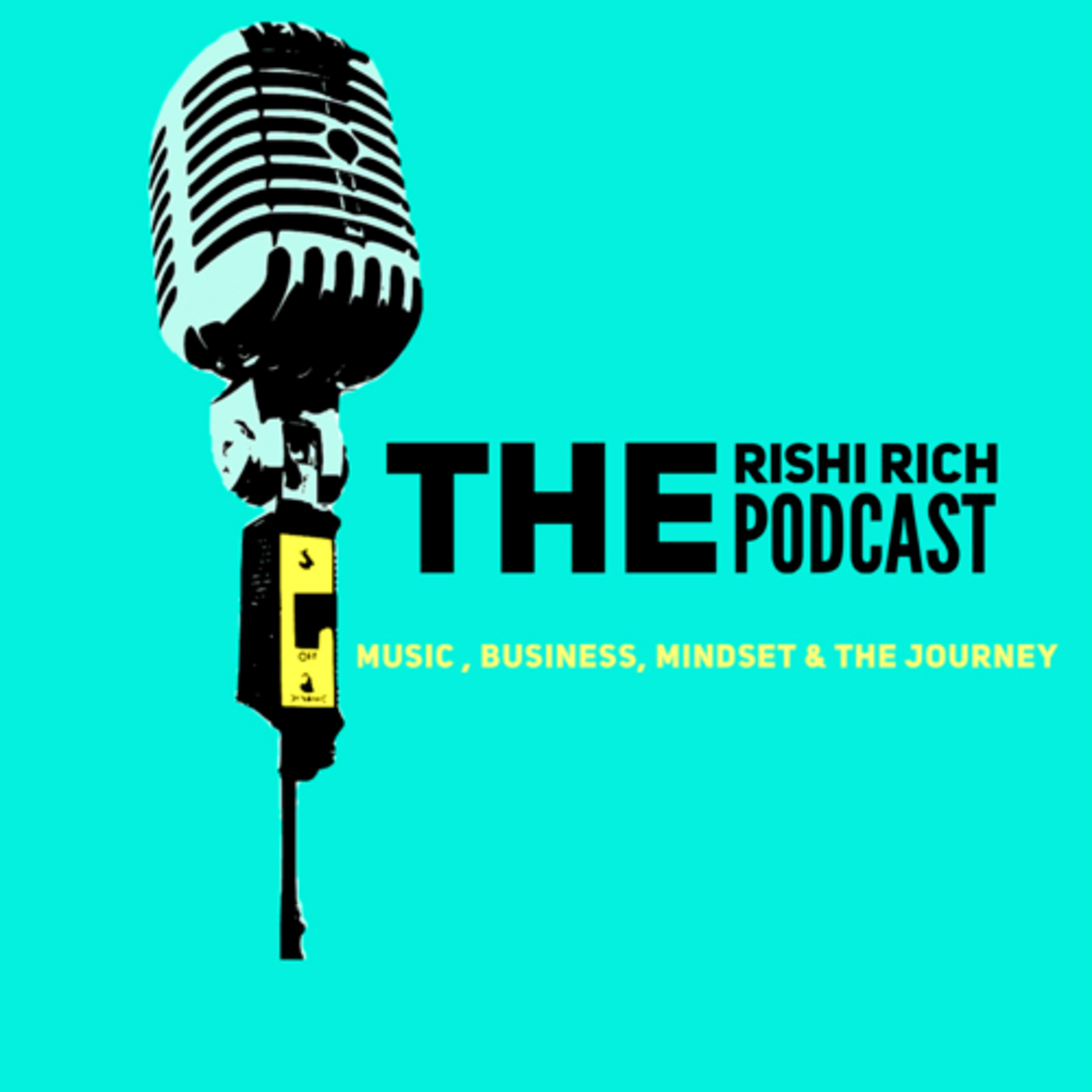 The Rishi Rich Podcast 
