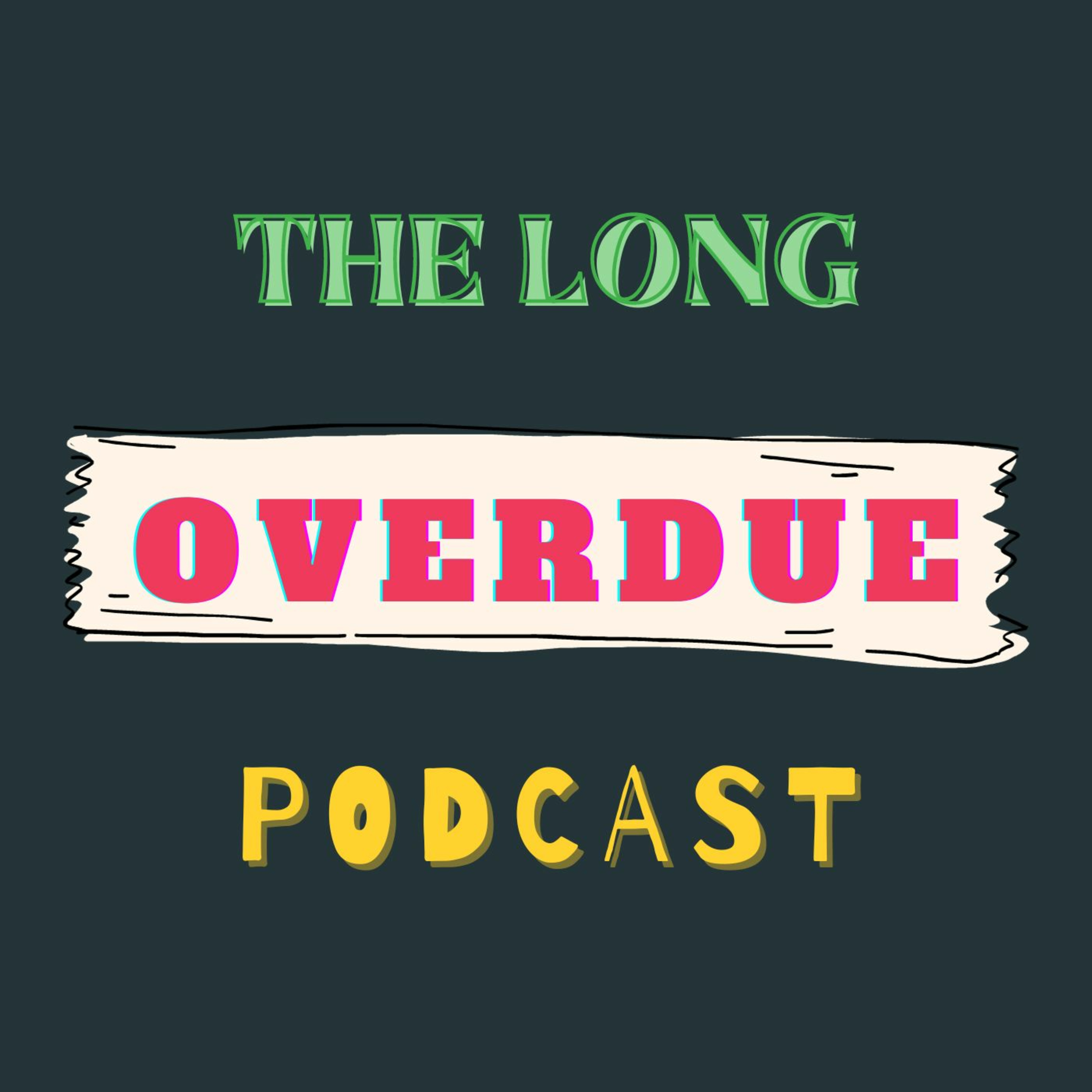 The Long Overdue Podcast podcast artwork