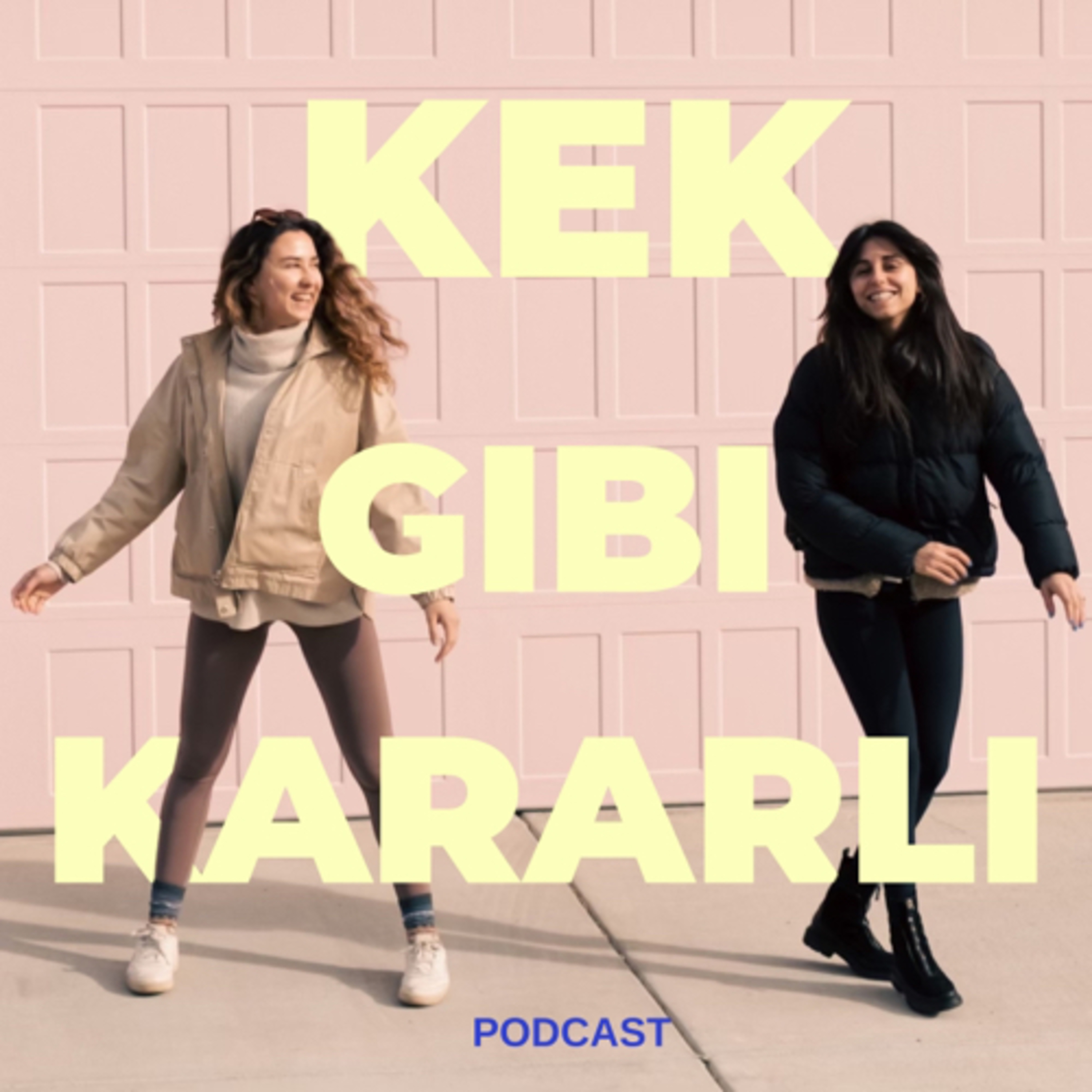 Kek Gibi Kararlı podcast artwork