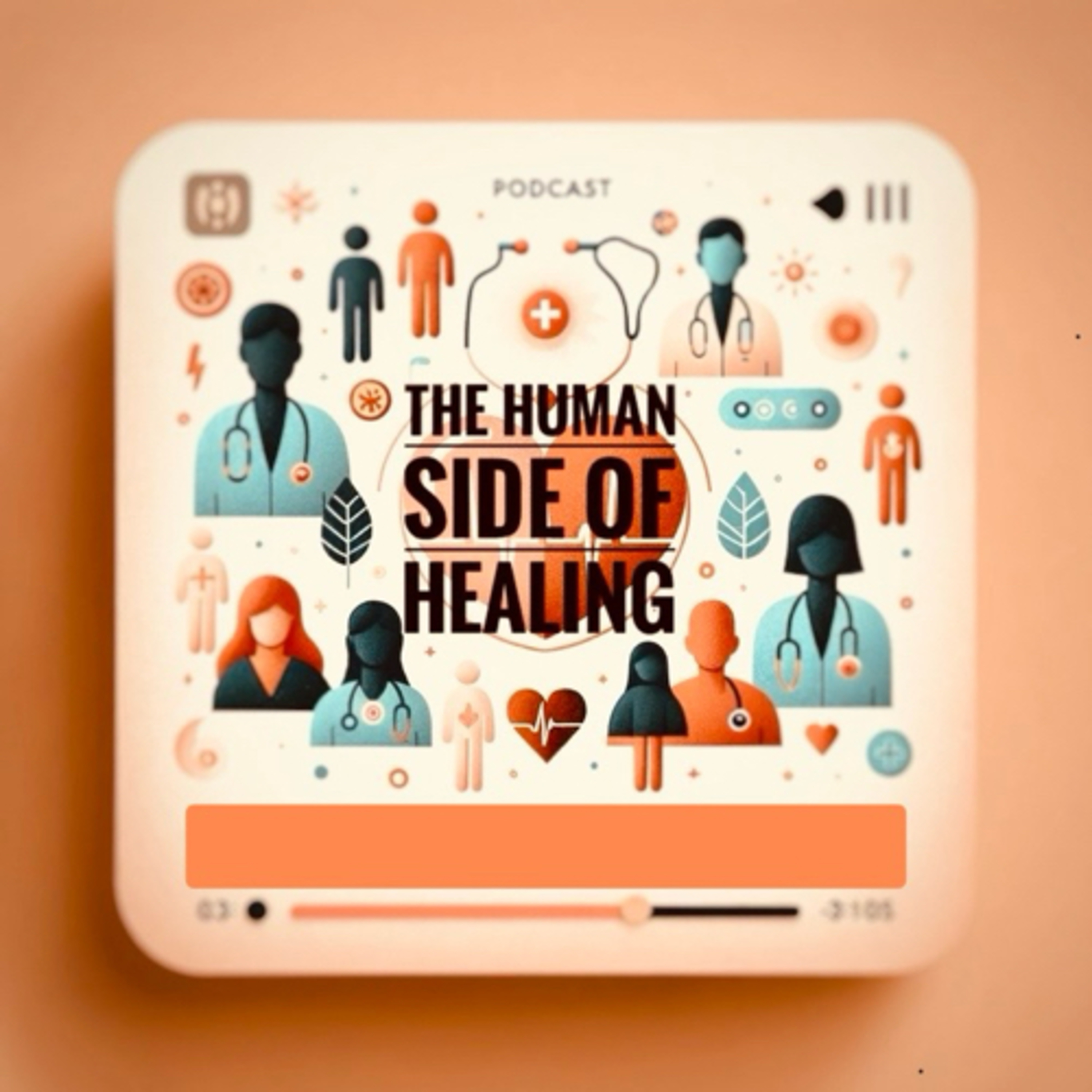 The Human Side of Healing podcast artwork