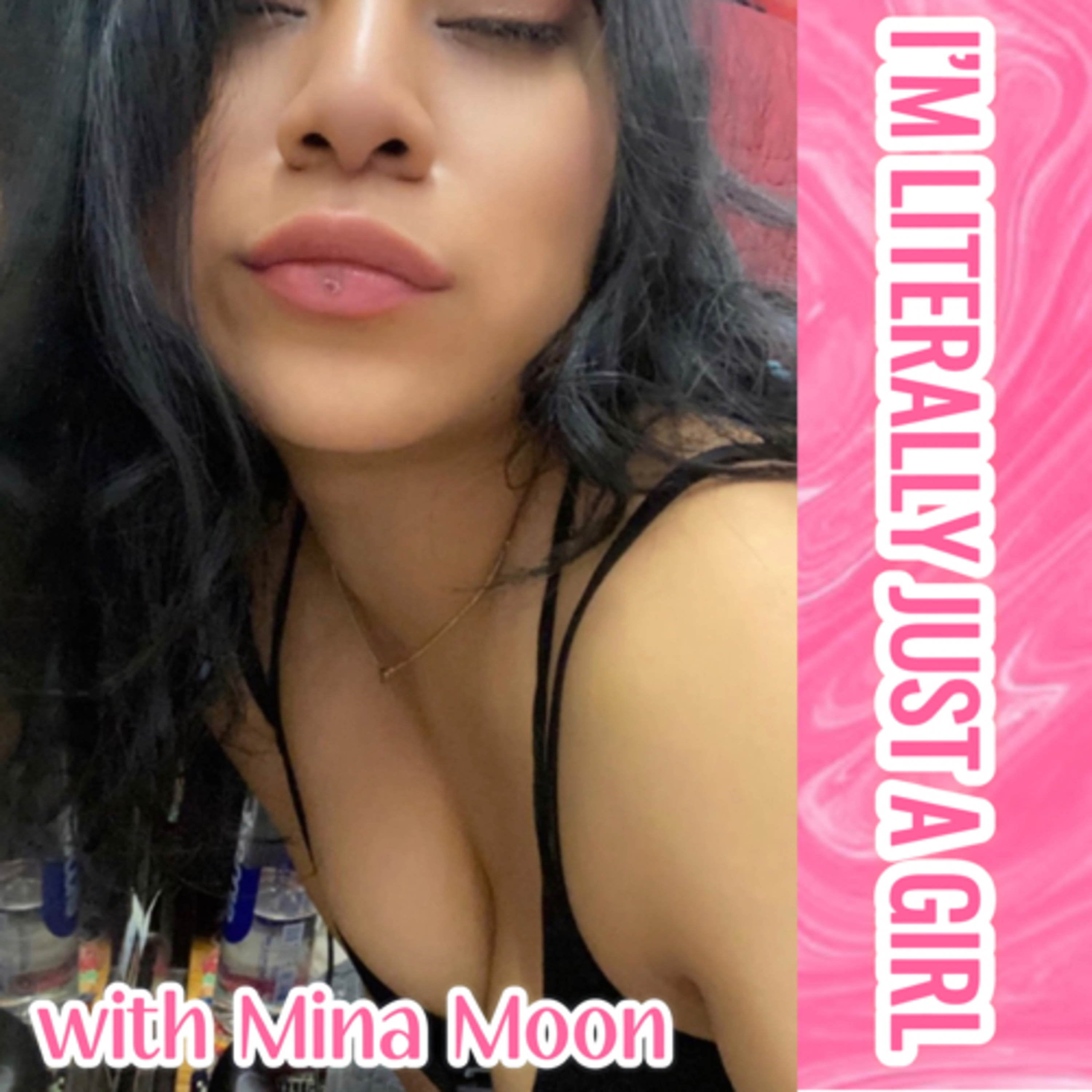 IM LITERALLY JUST A GIRL podcast artwork