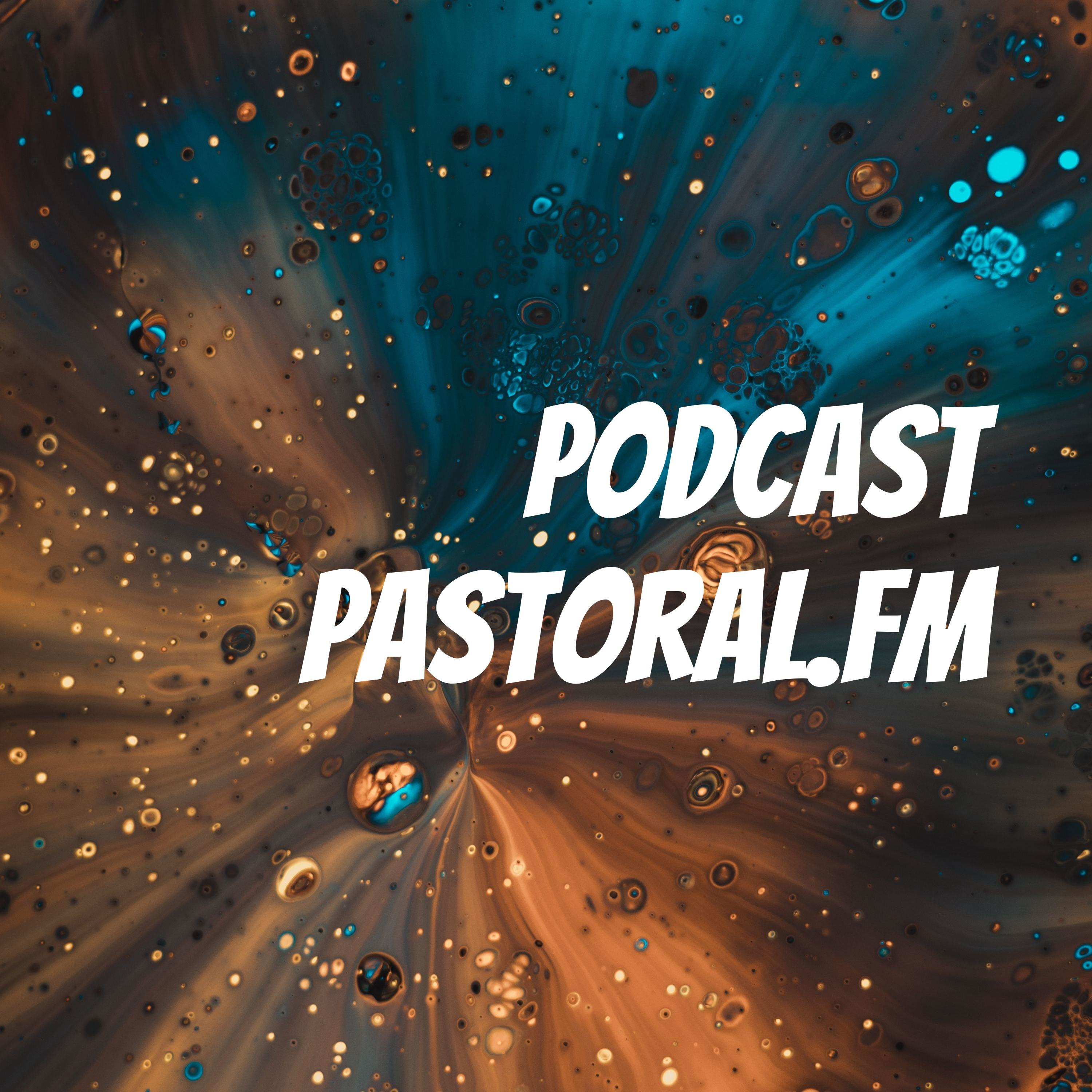 Podcast Pastoral.FM