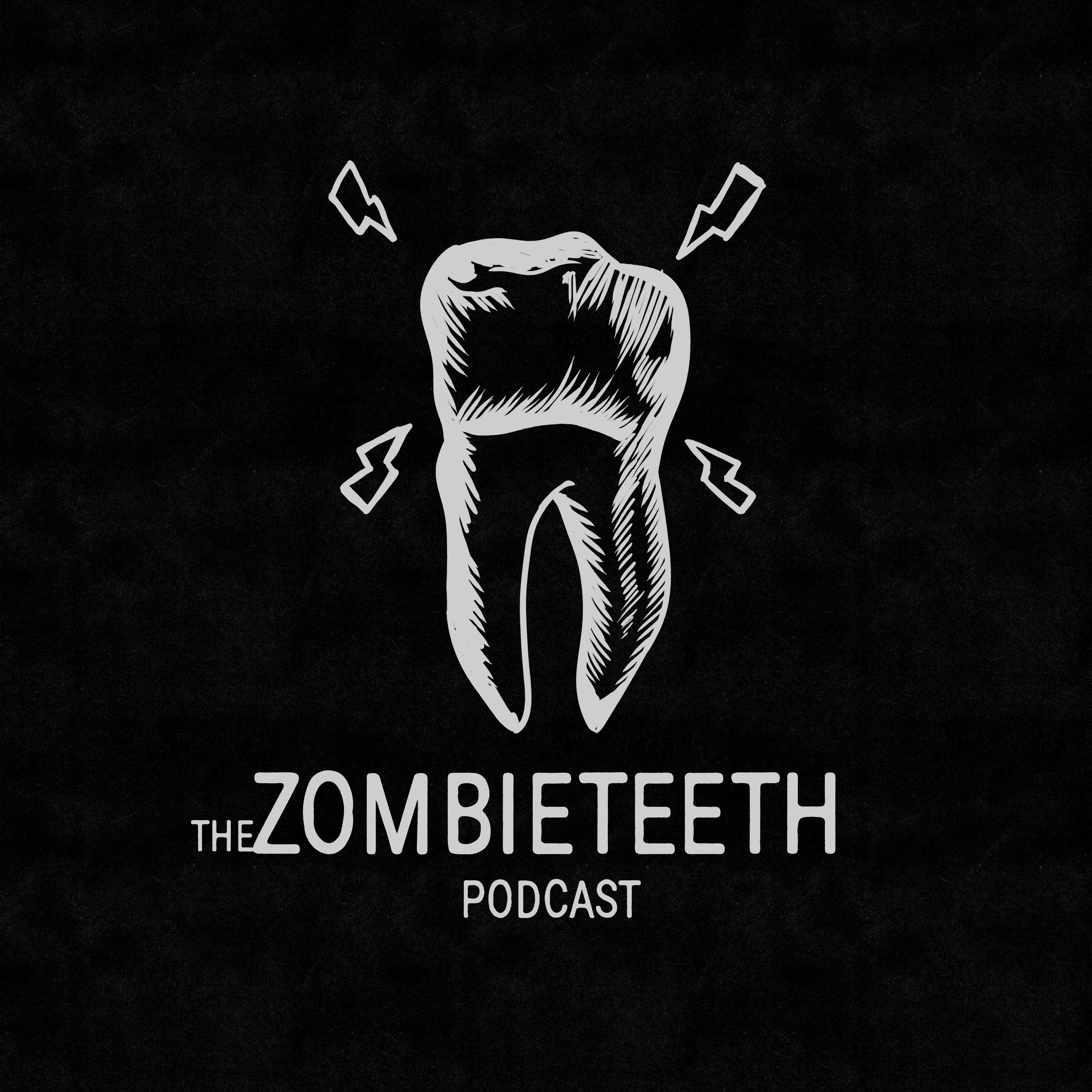 The ZOMBIETEETH podcast