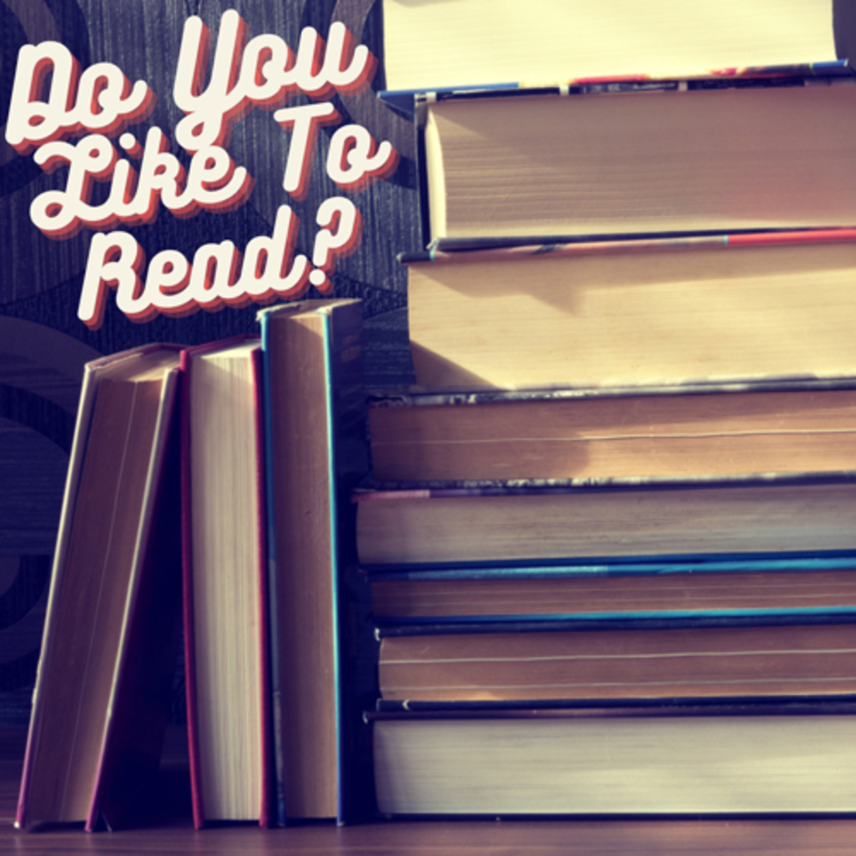 Do You Like To Read?