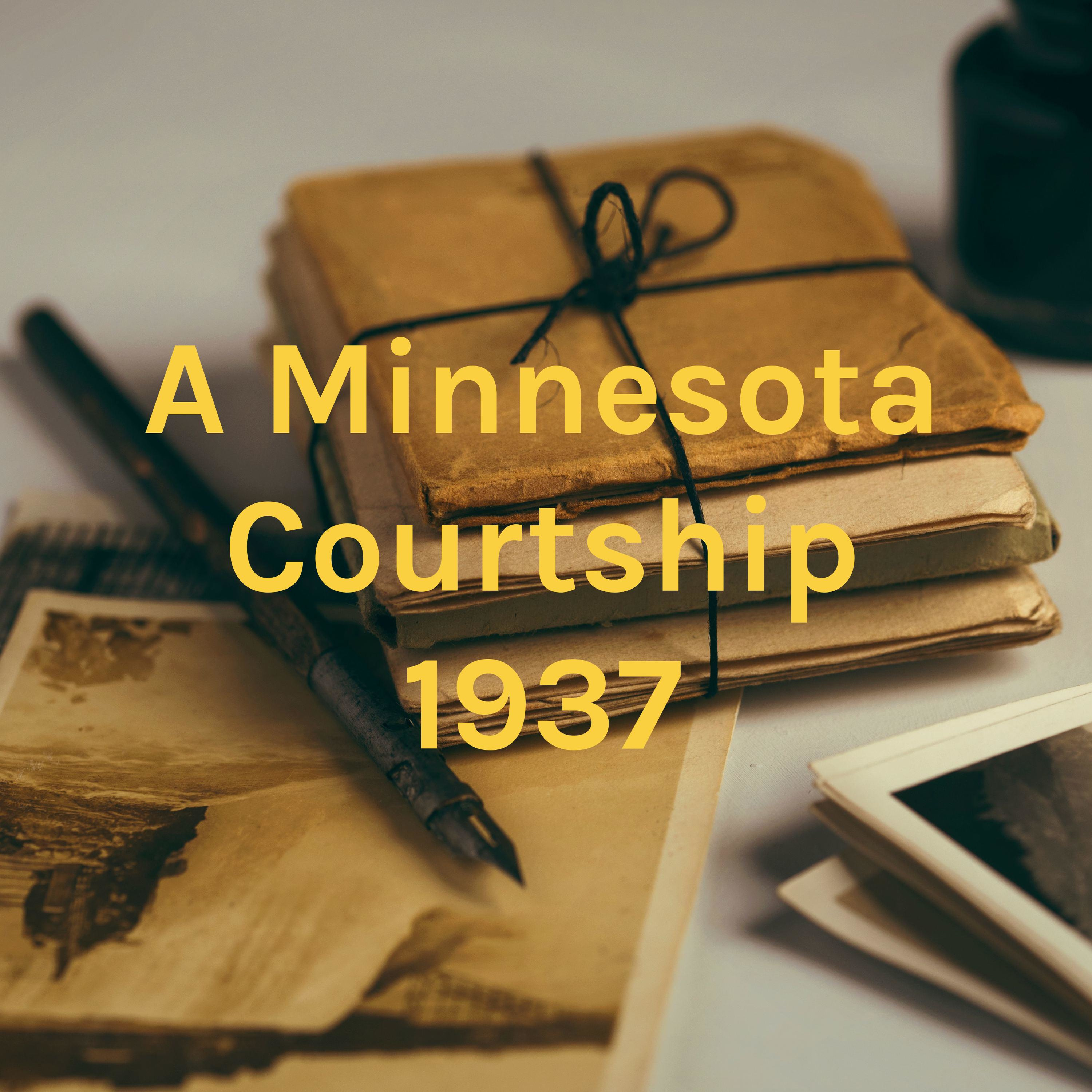 A Minnesota Courtship 1937 - 1940 