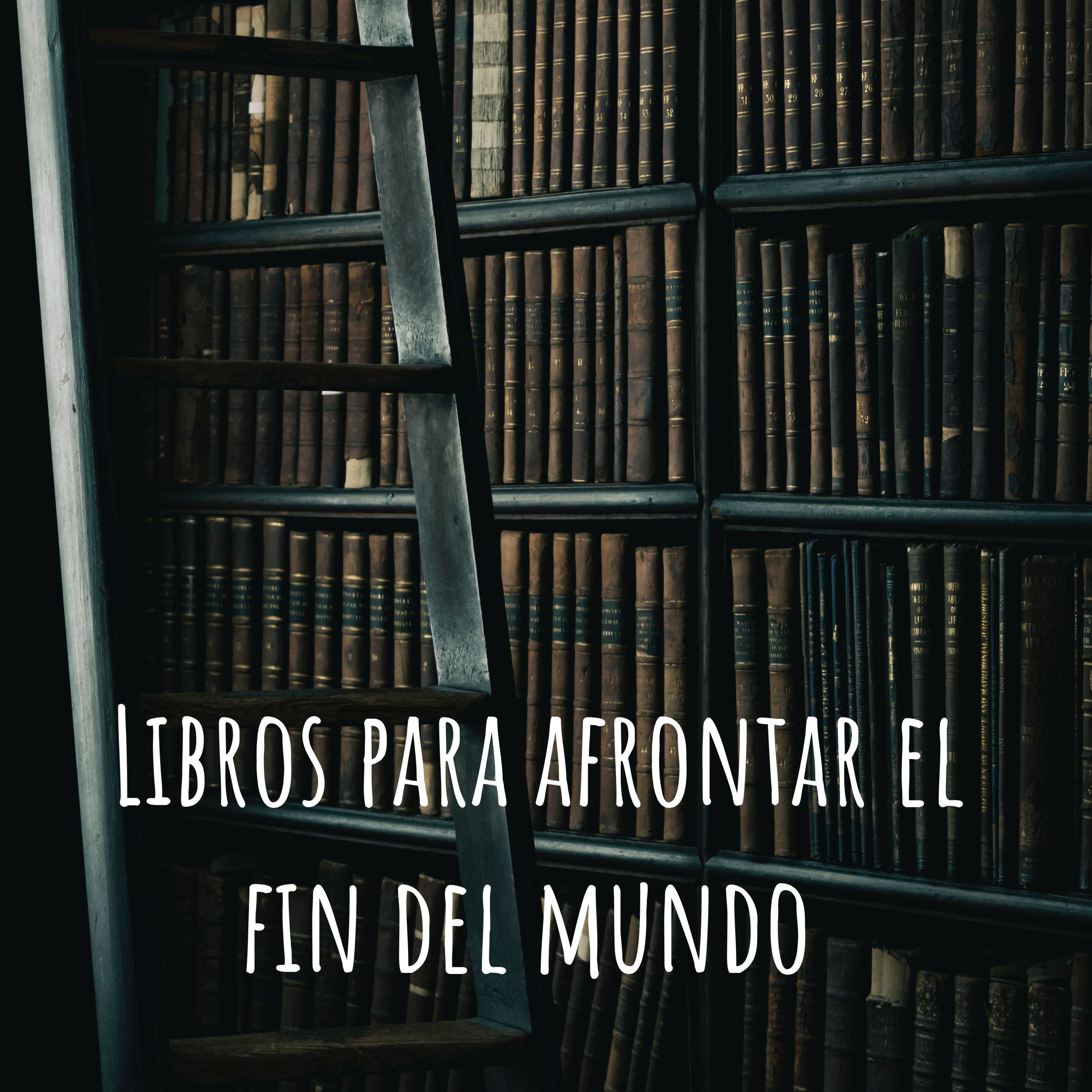 Libros para afrontar el fin del mundo