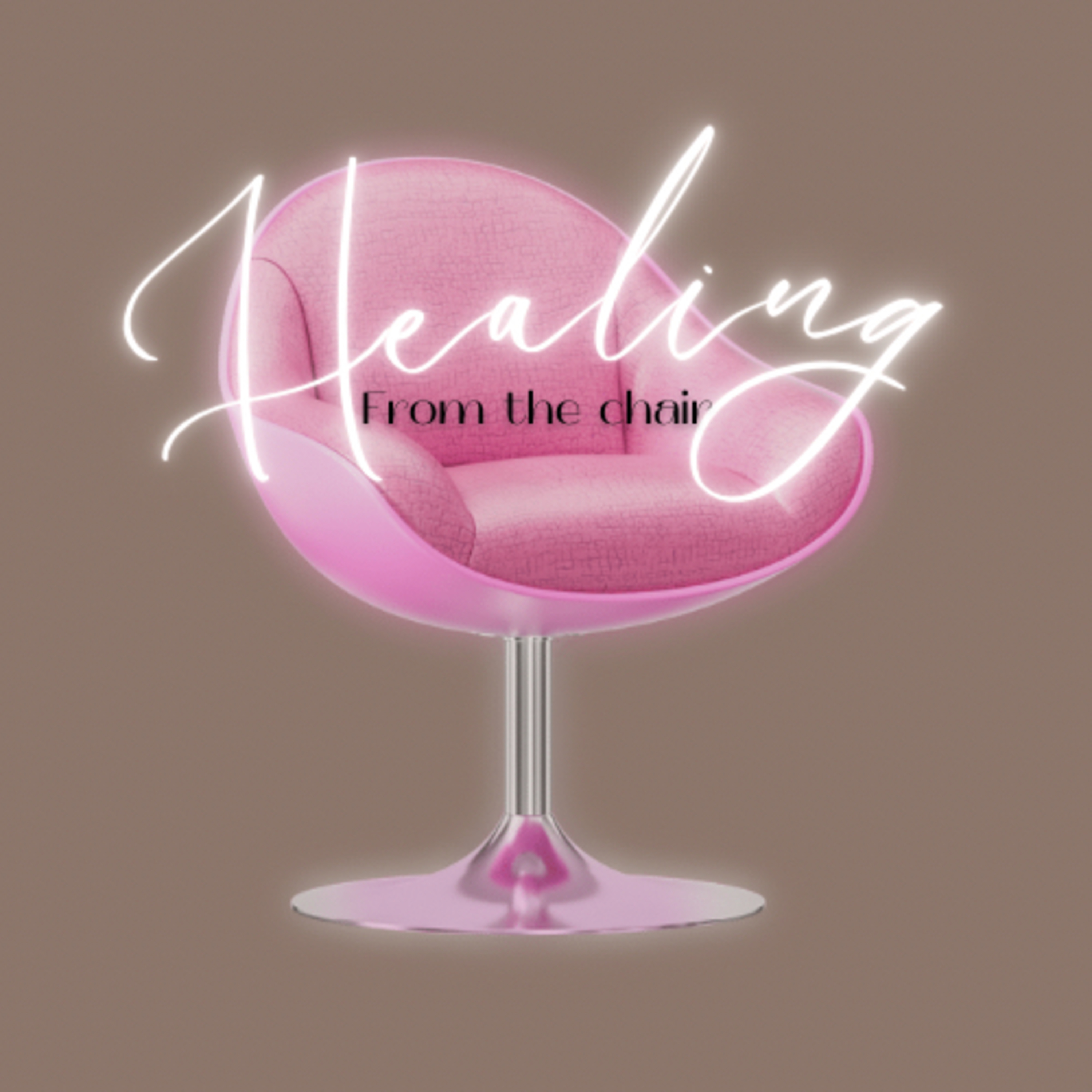 healing from the chair podcast artwork