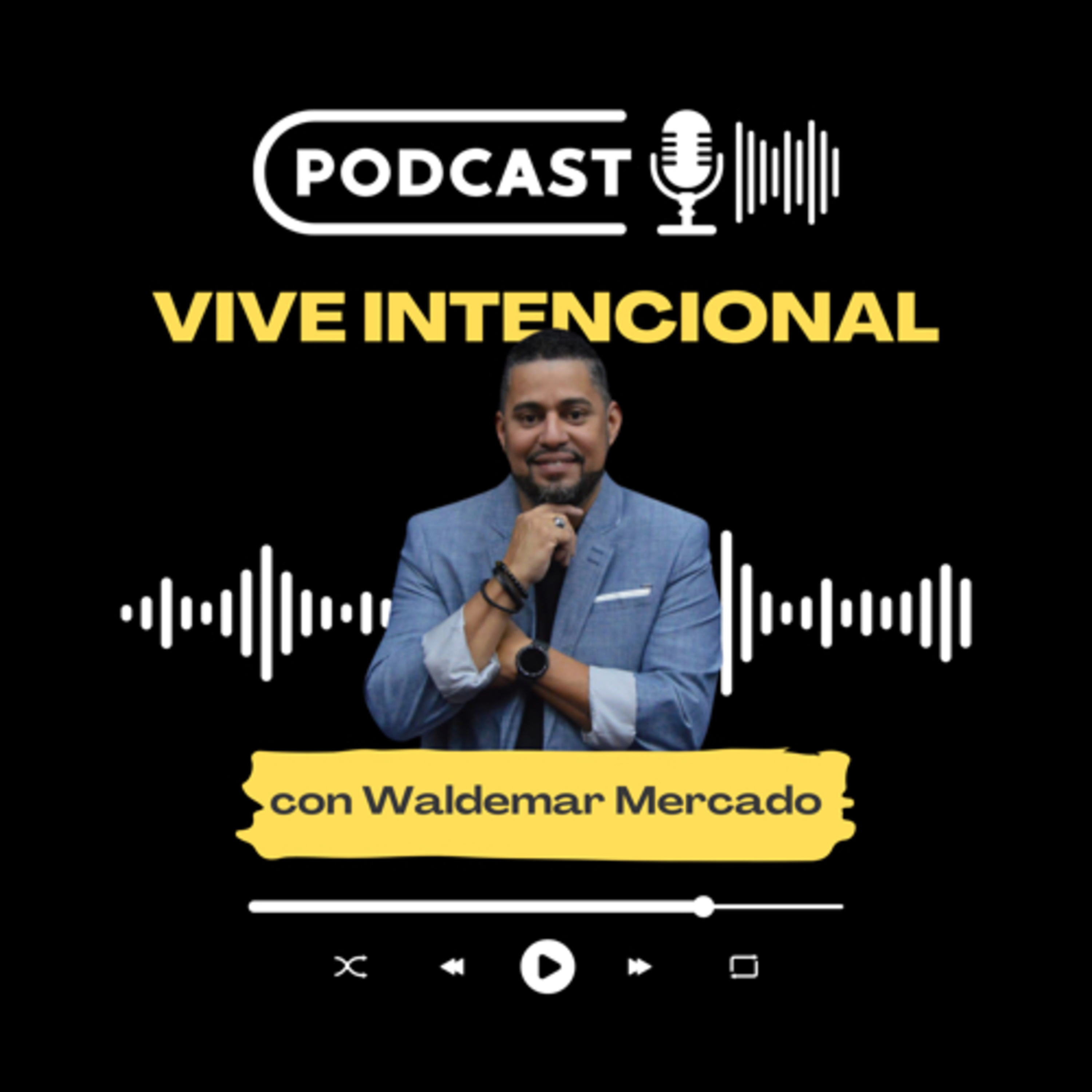 Vive Intencional con Waldemar Mercado podcast artwork