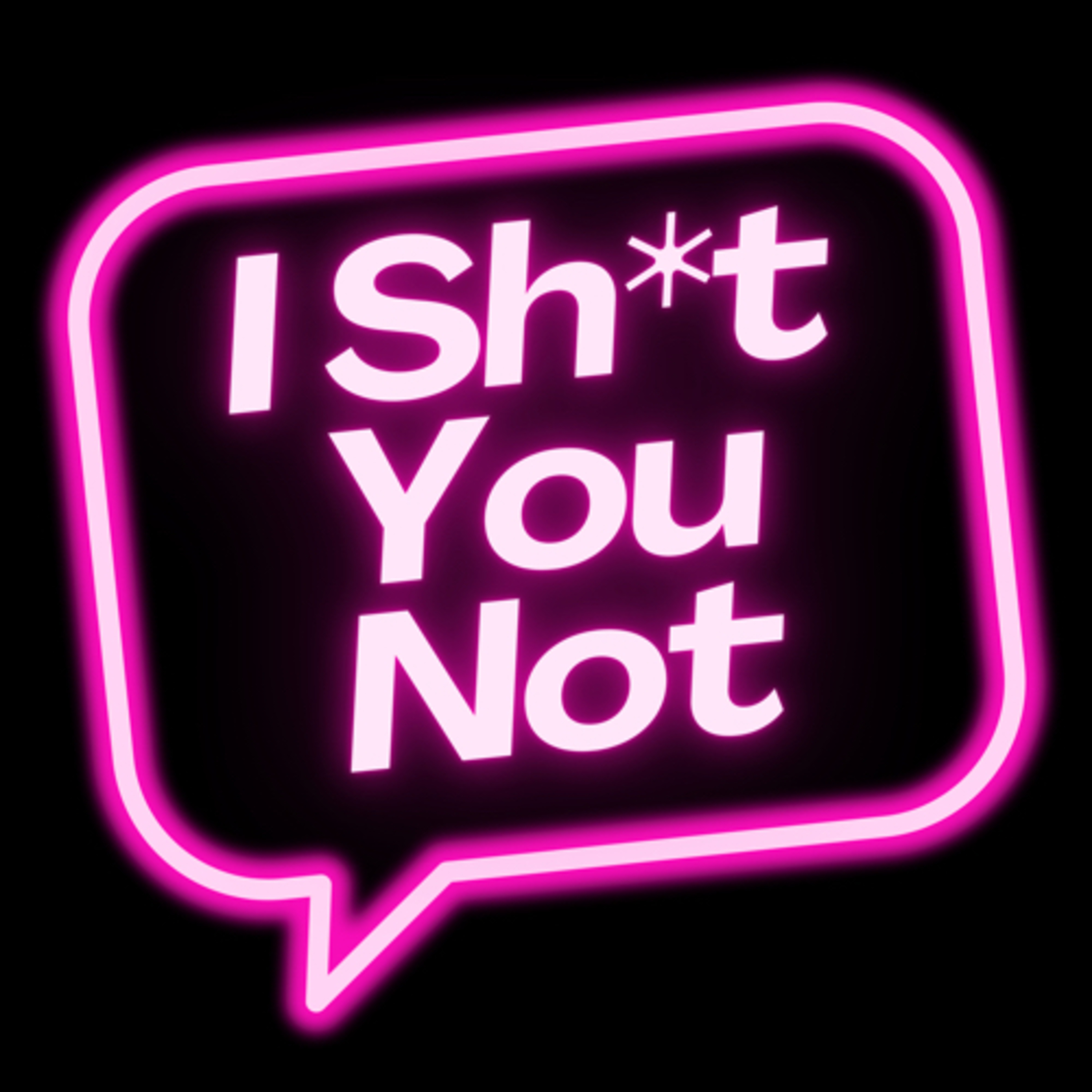 I Sh*t You Not! podcast artwork