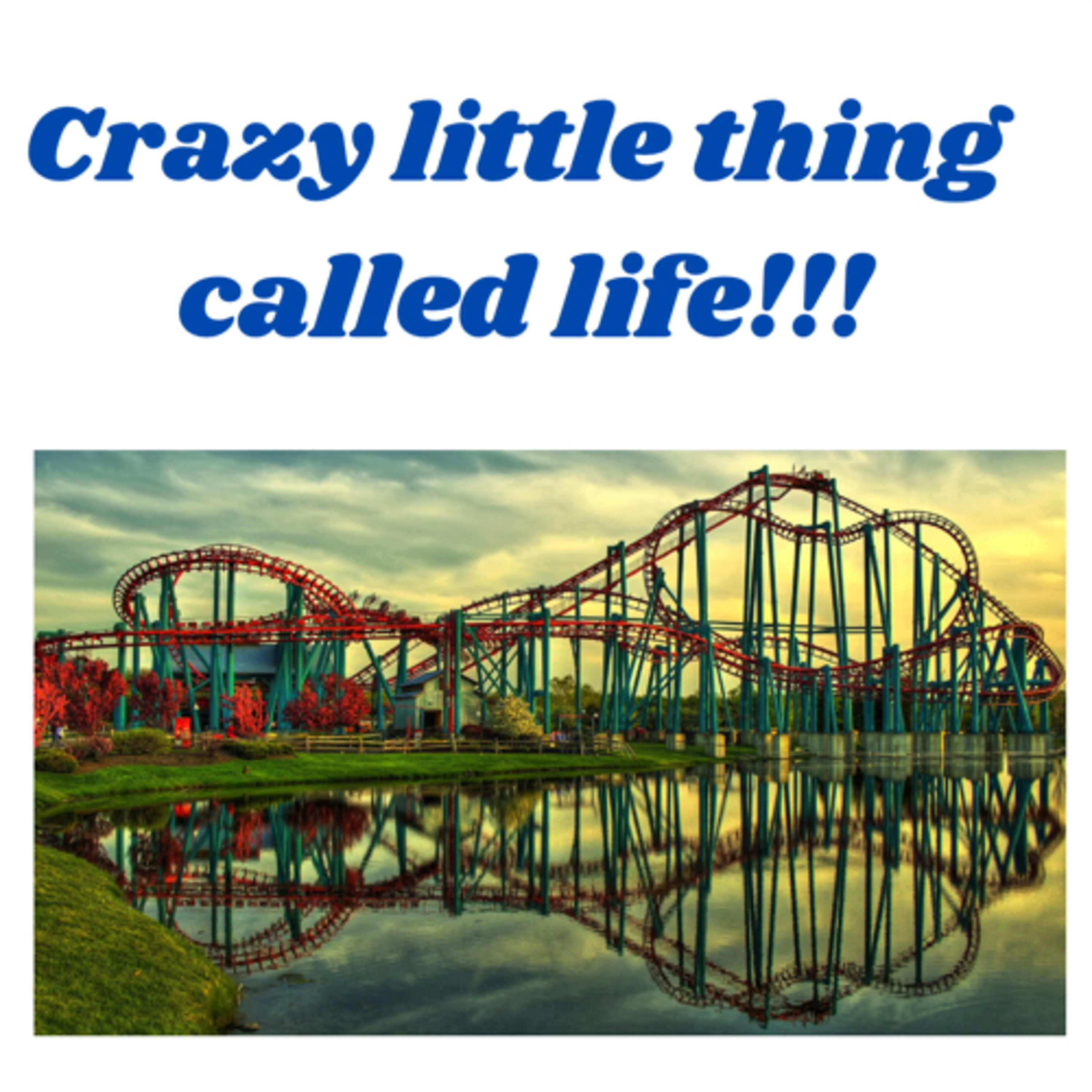 Crazy Little Thing Called Life! podcast artwork