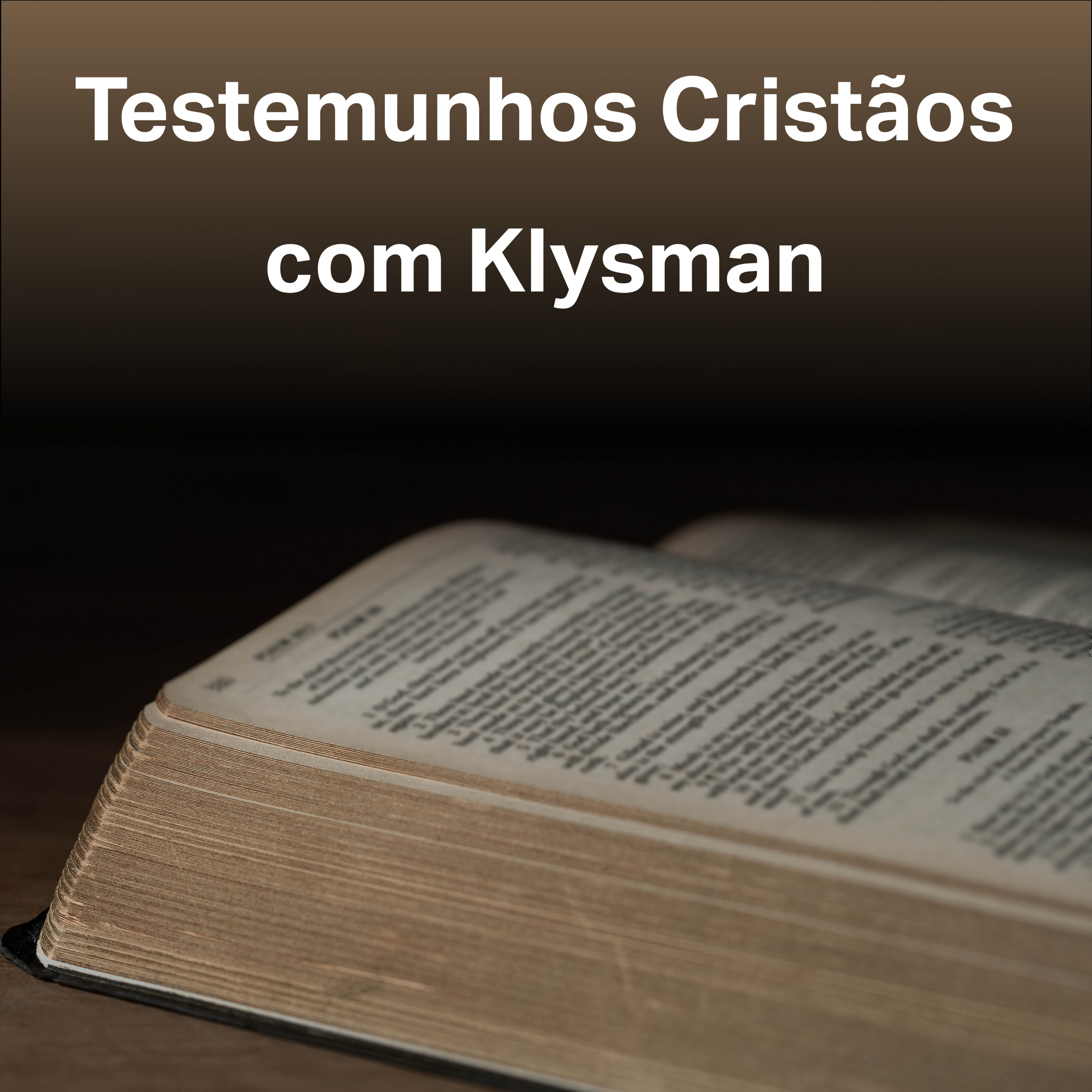 Testemunhos Cristãos com Klysman podcast artwork