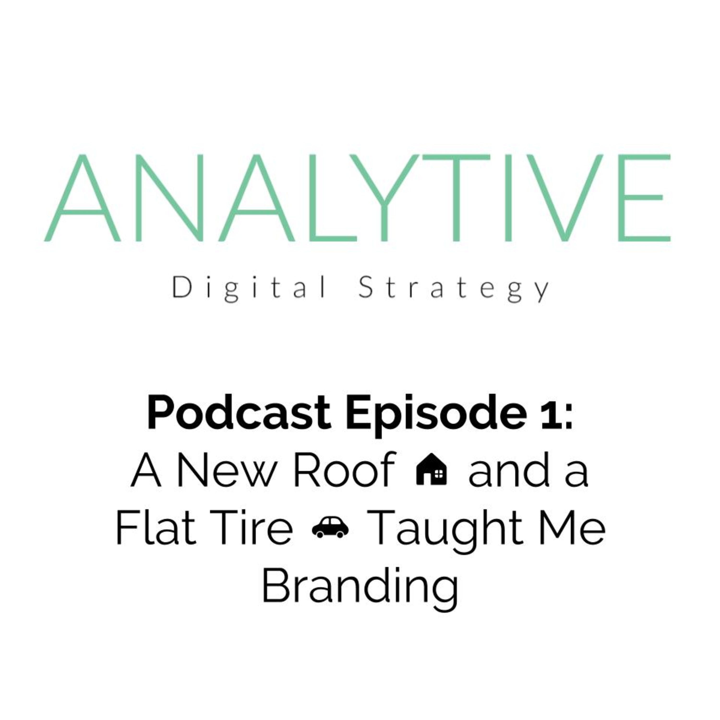 How A New Roof and a Flat Tire Taught Me Branding 🏠🚗 - Episode 1