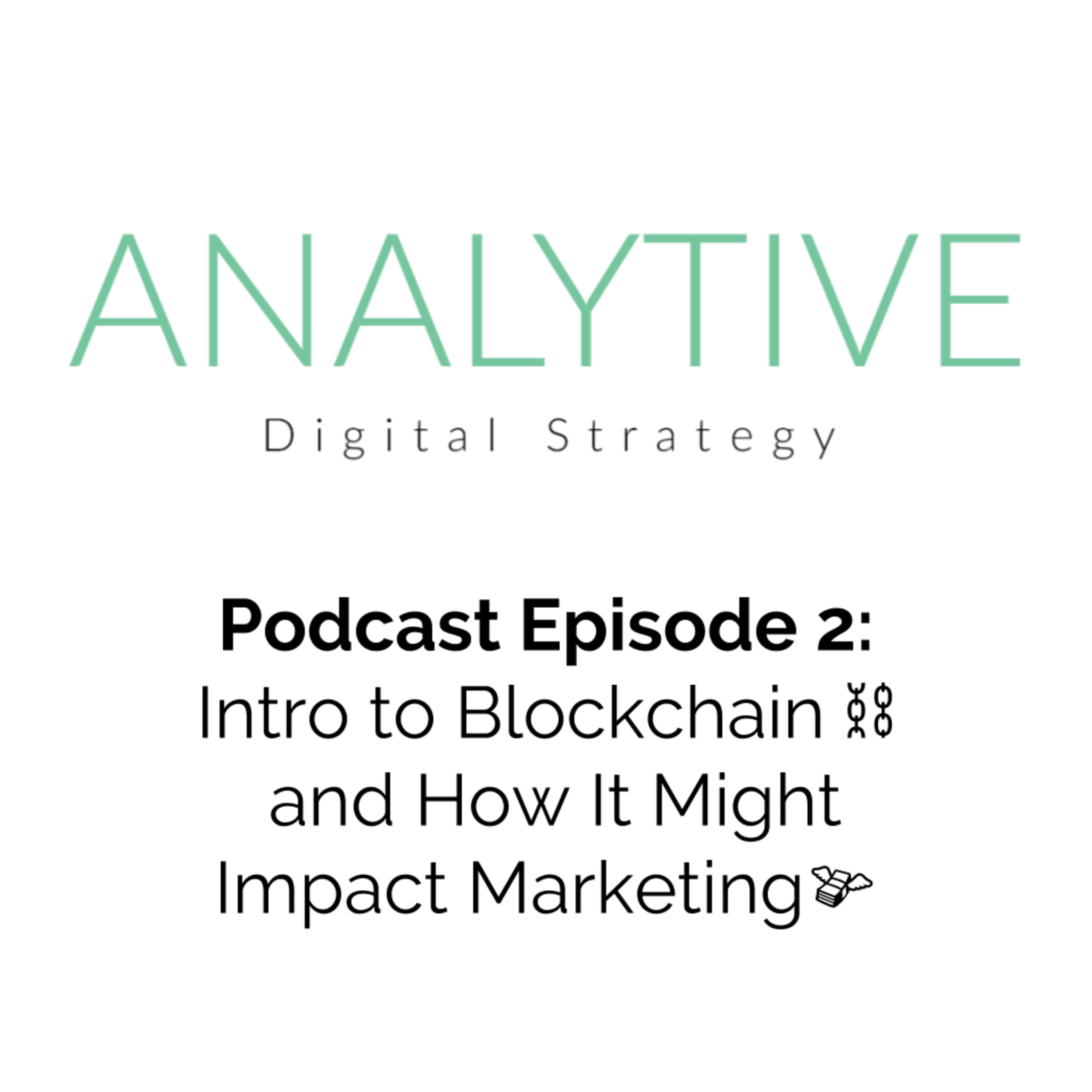 Intro to Blockchain and How It Might Impact Marketing ⛓💸 - Episode 2
