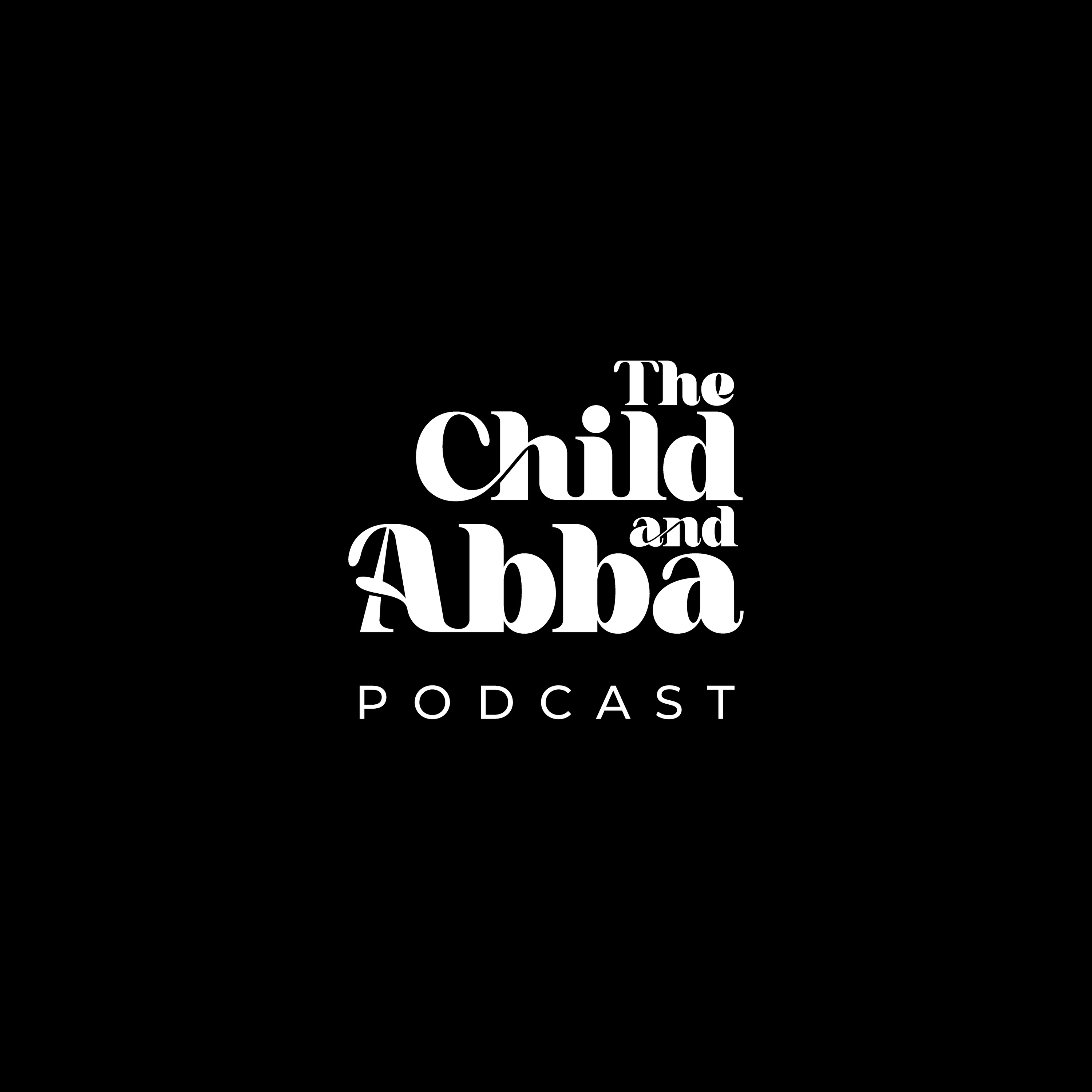 The Child And Abba Podcast