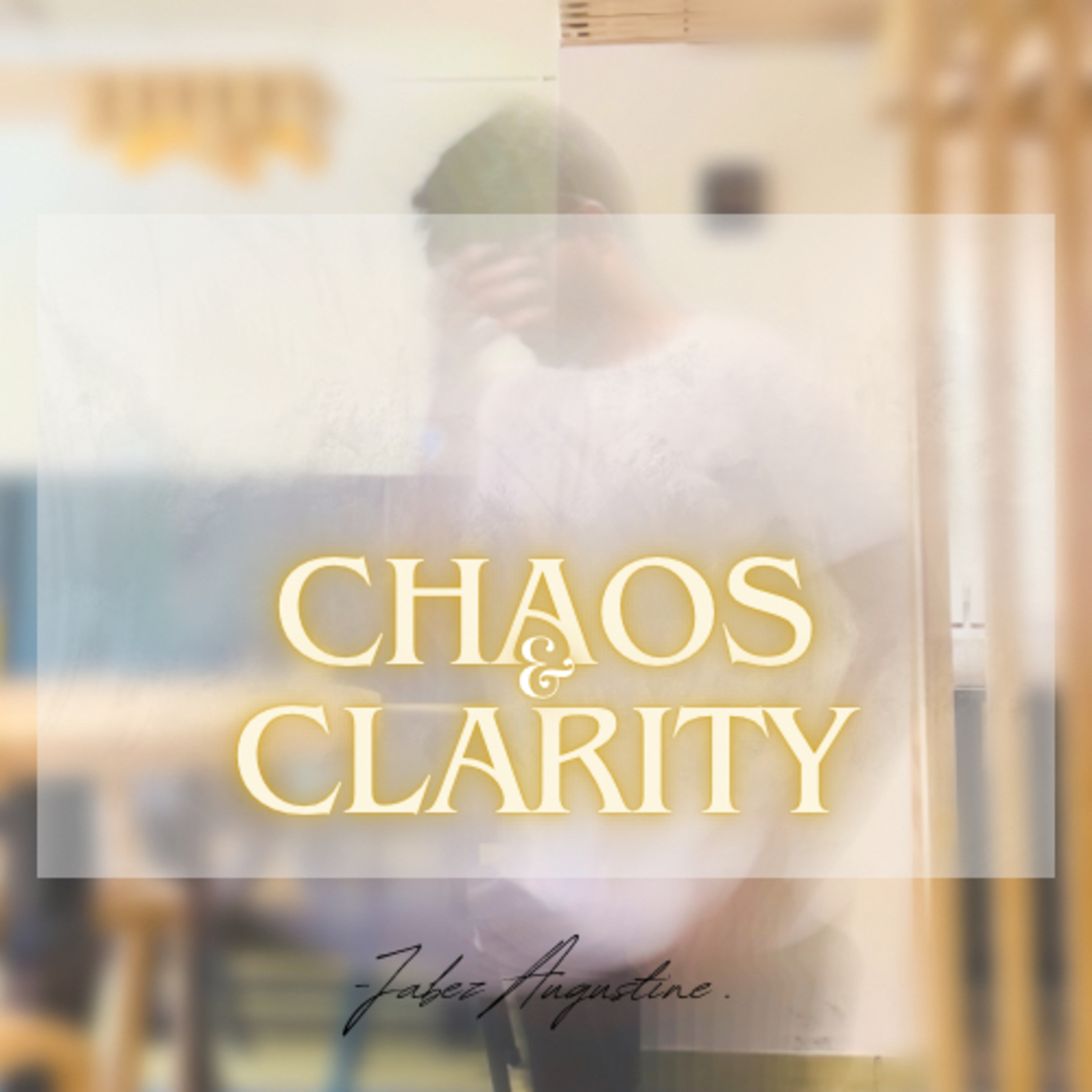 Chaos and Clarity by Jabez podcast artwork