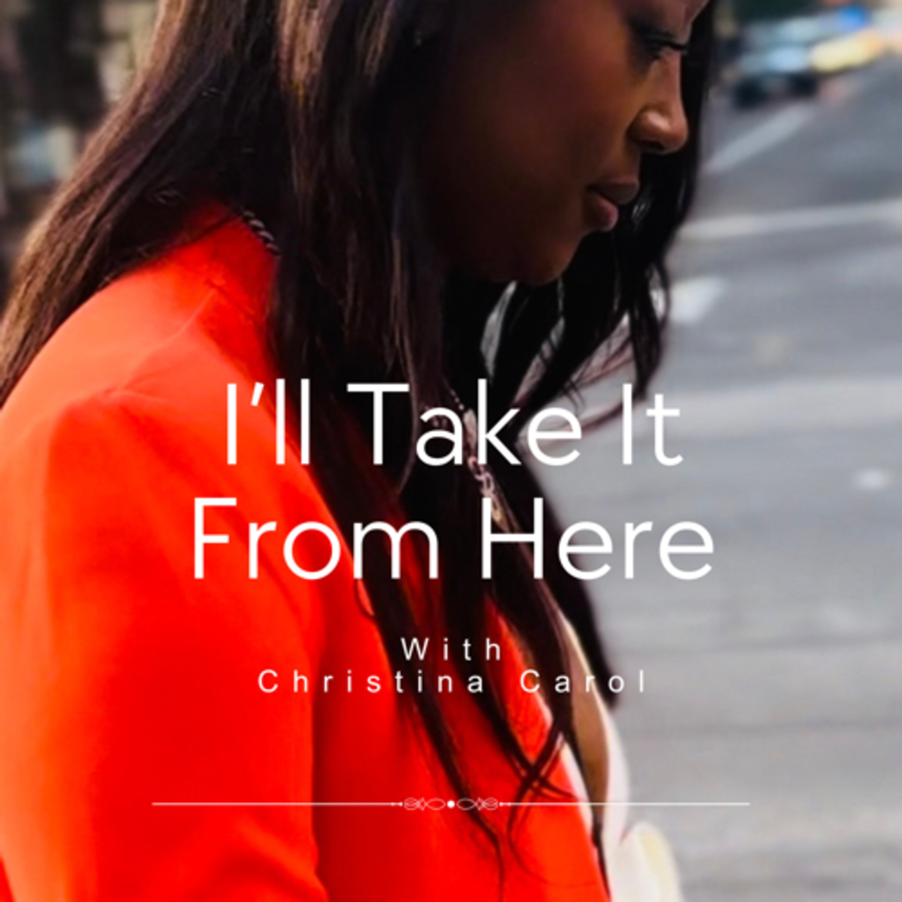 I’ll Take It From Here